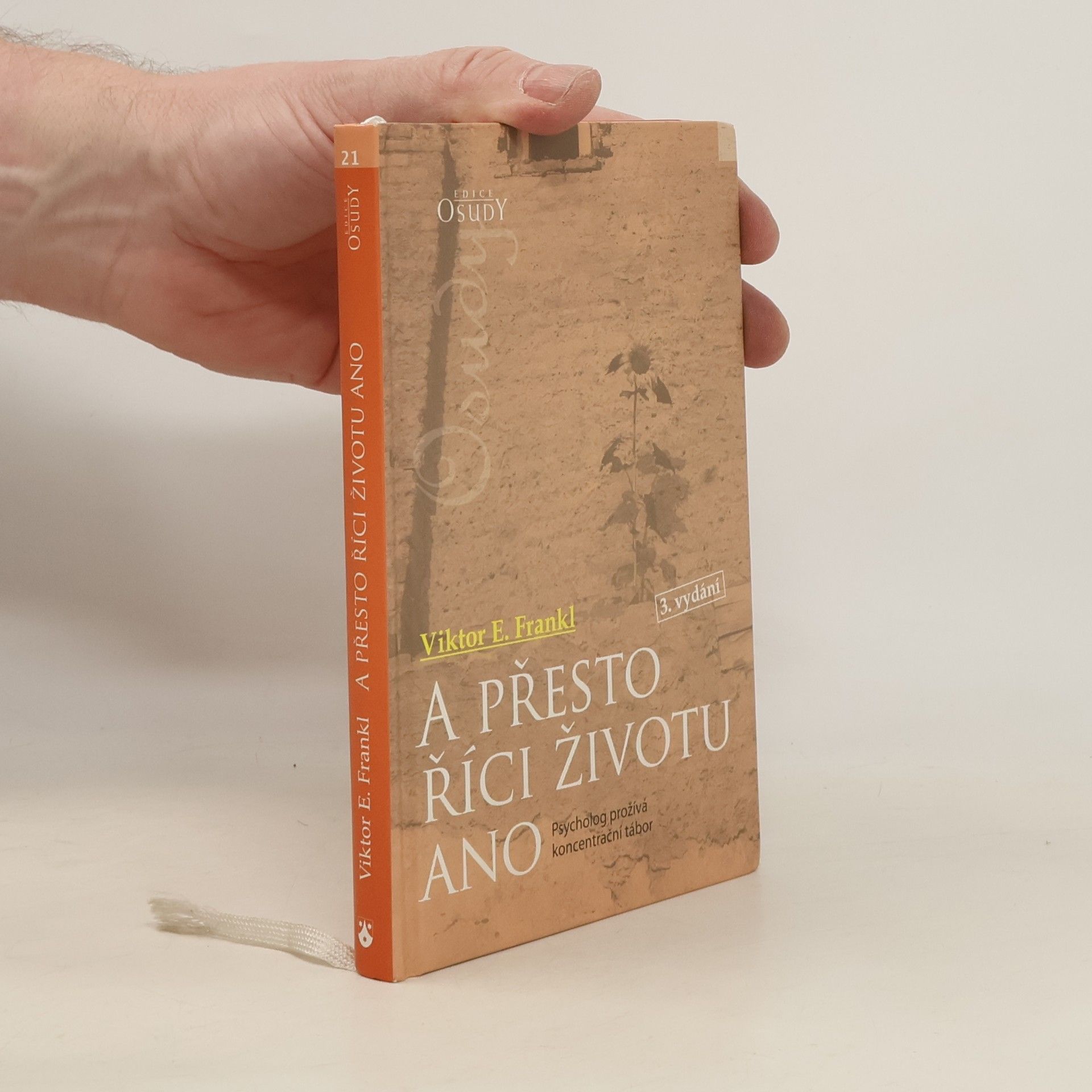 Viktor Frankl A přesto říci životu ano. Psycholog prožívá koncentrační tábor