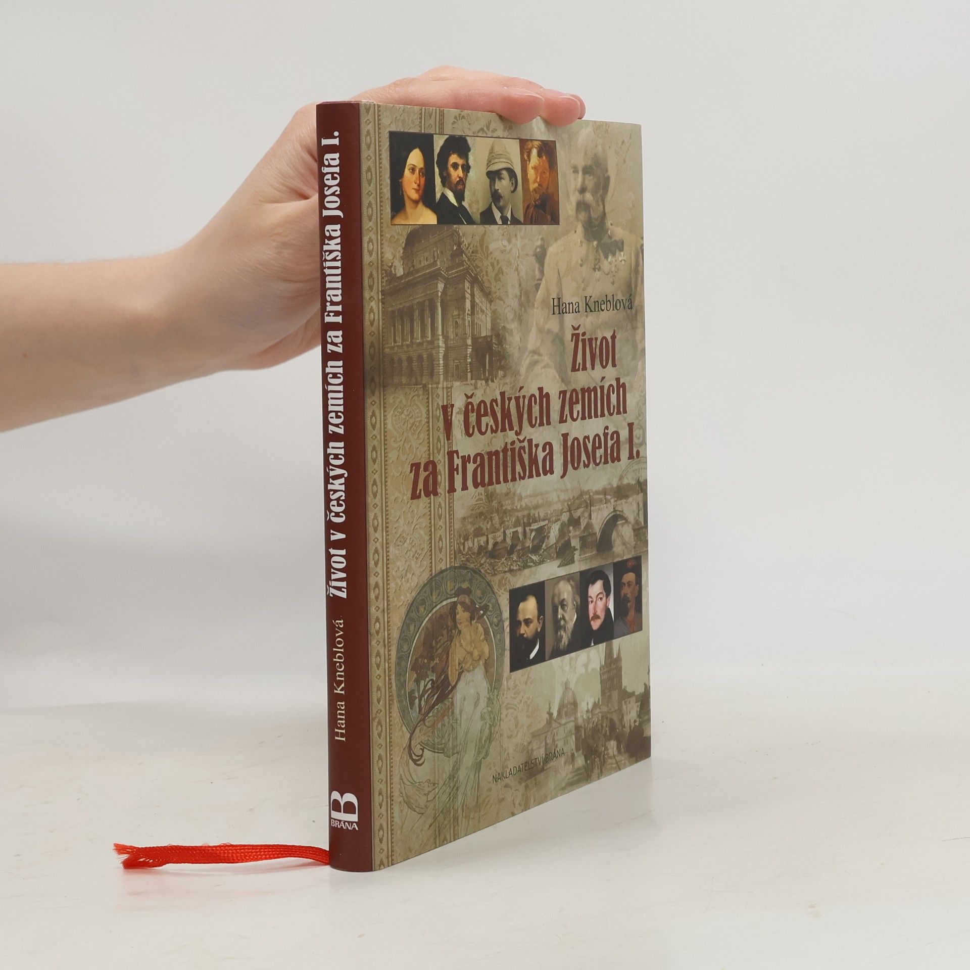 Hana Kneblová Život v českých zemích za Františka Josefa I.