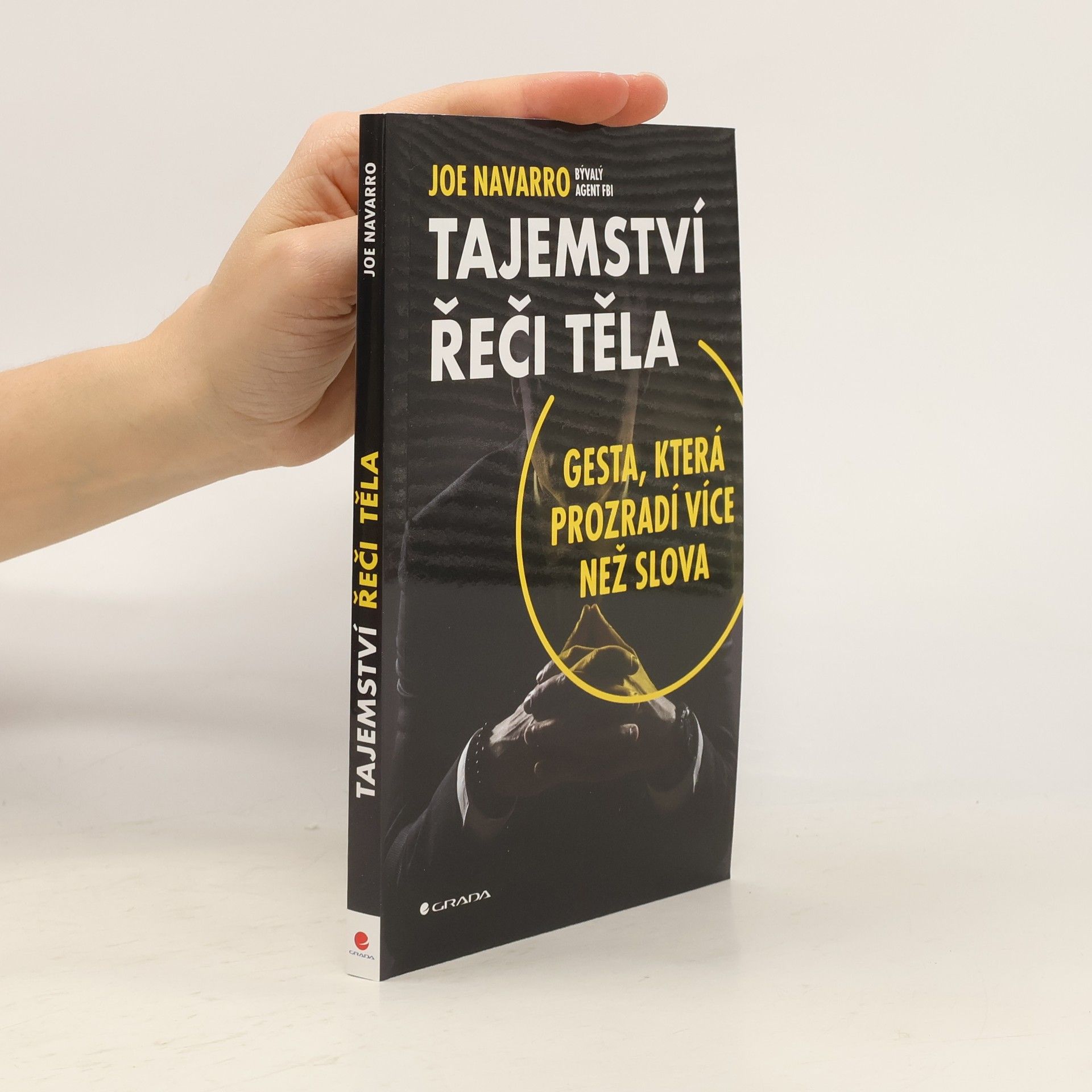 Joe Navarro Tajemství řeči těla: Gesta, která prozradí více než slova