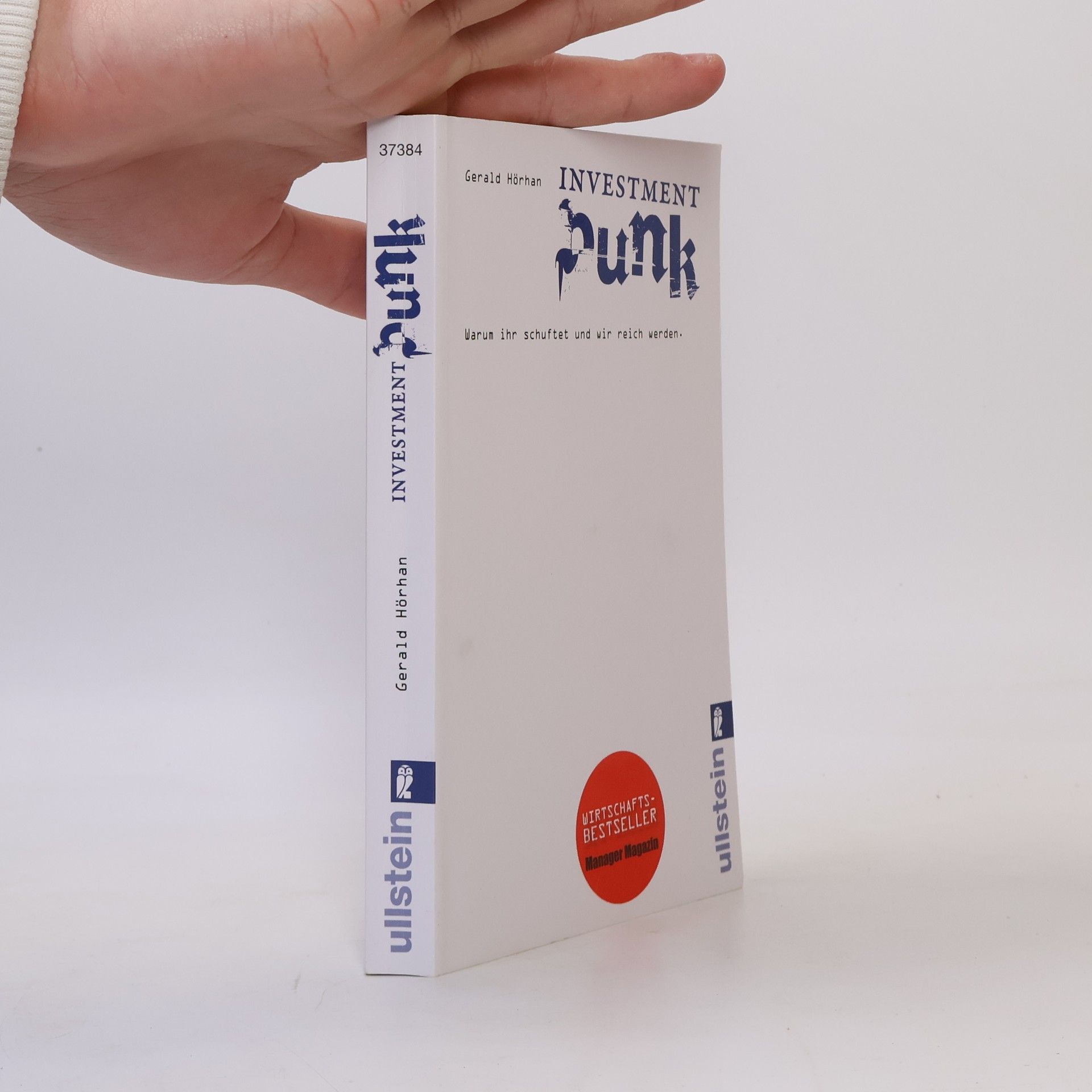 Gerald B. Hörhan Investment Punk : Warum ihr schuftet und wir reich werden