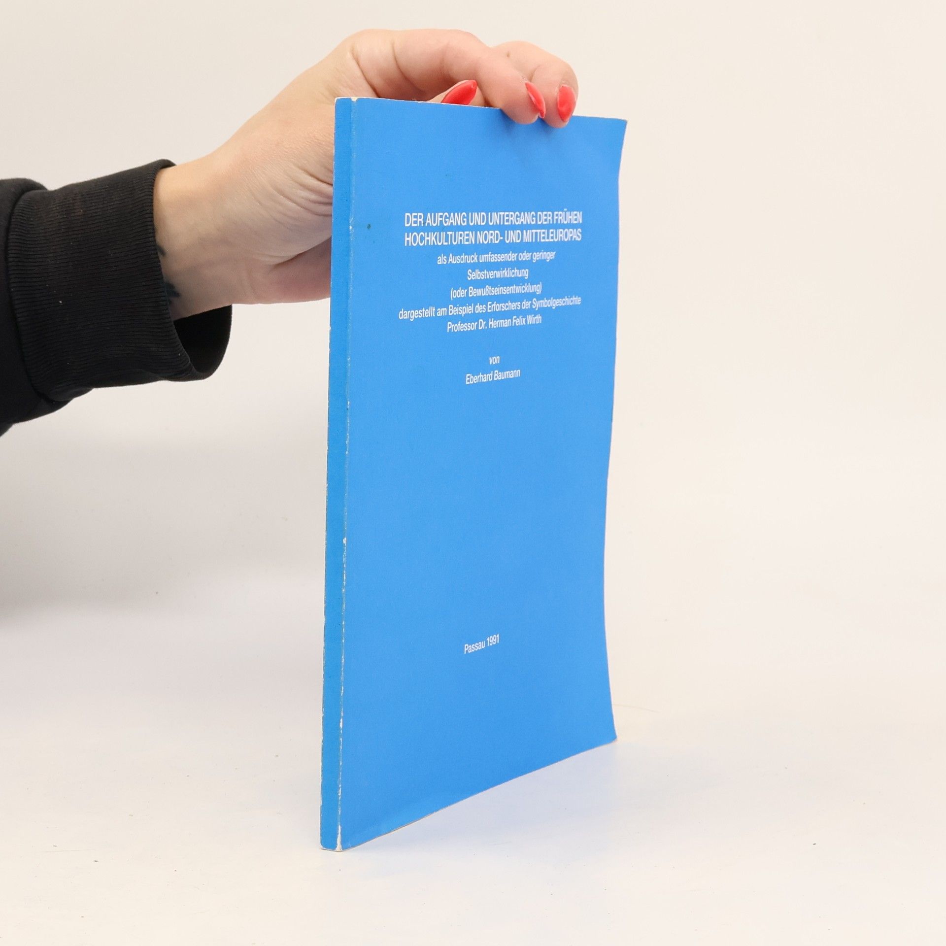 Eberhard Baumann Der Aufgang und Untergang der früheren Hochkulturen in Nord- und Mitteleuropa