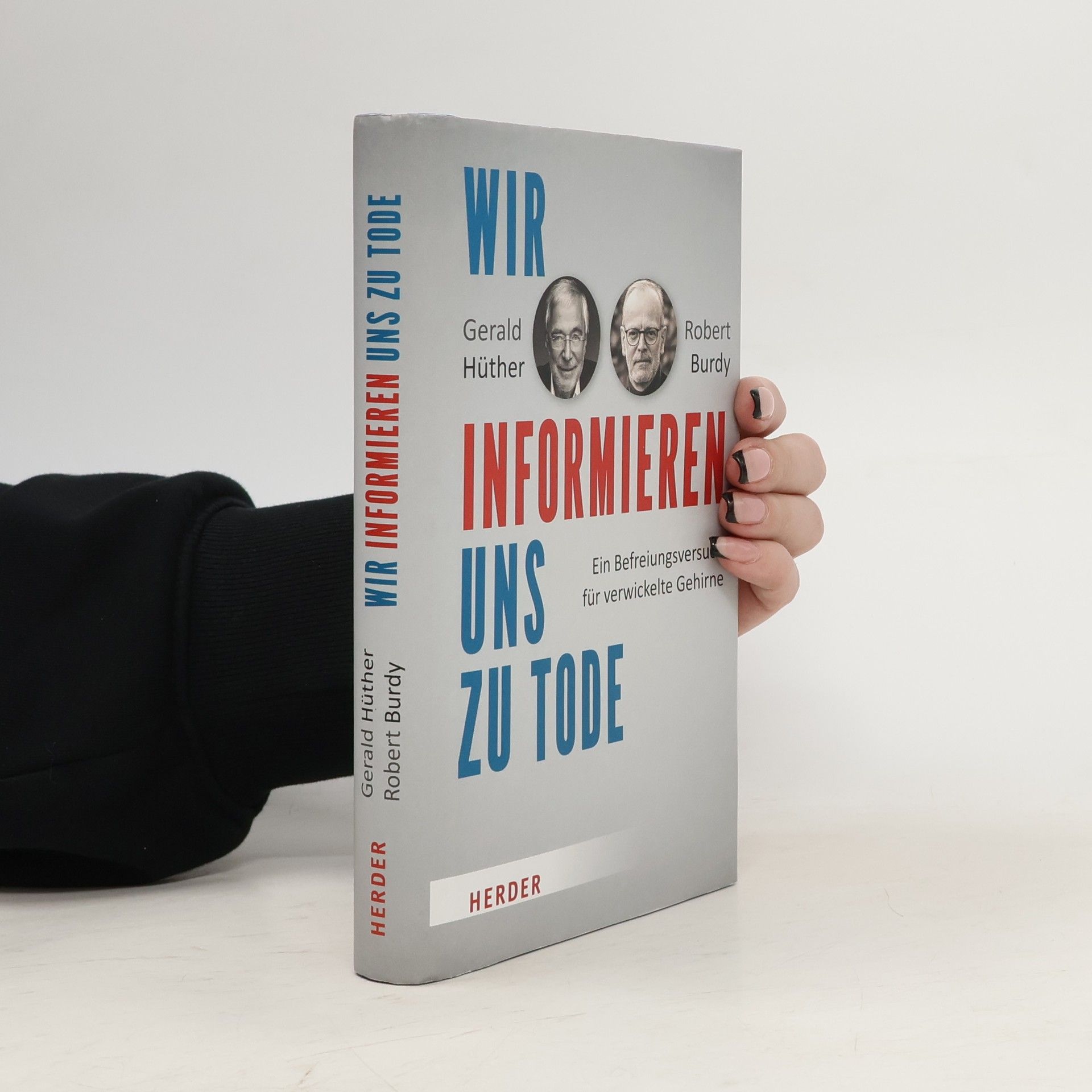 Gerald Hüther Wir informieren uns zu Tode