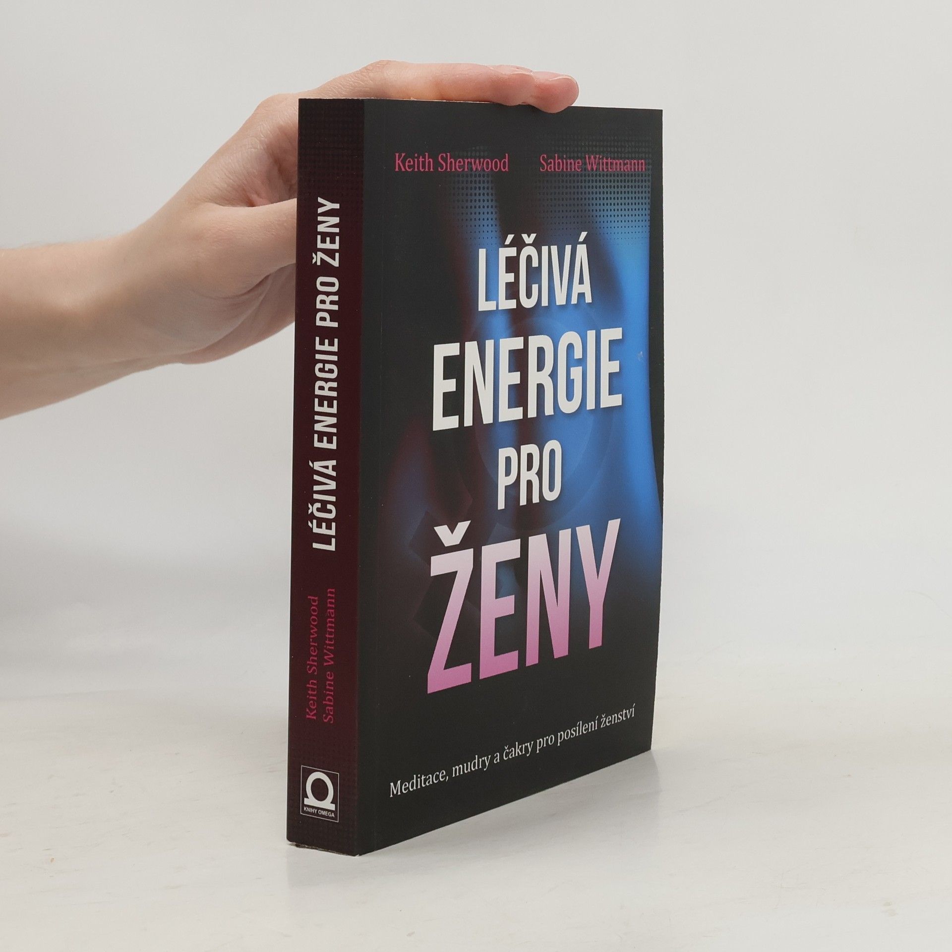 Keith Sherwood Léčivá energie pro ženy: Meditace, mudry a čakry pro posílení ženství