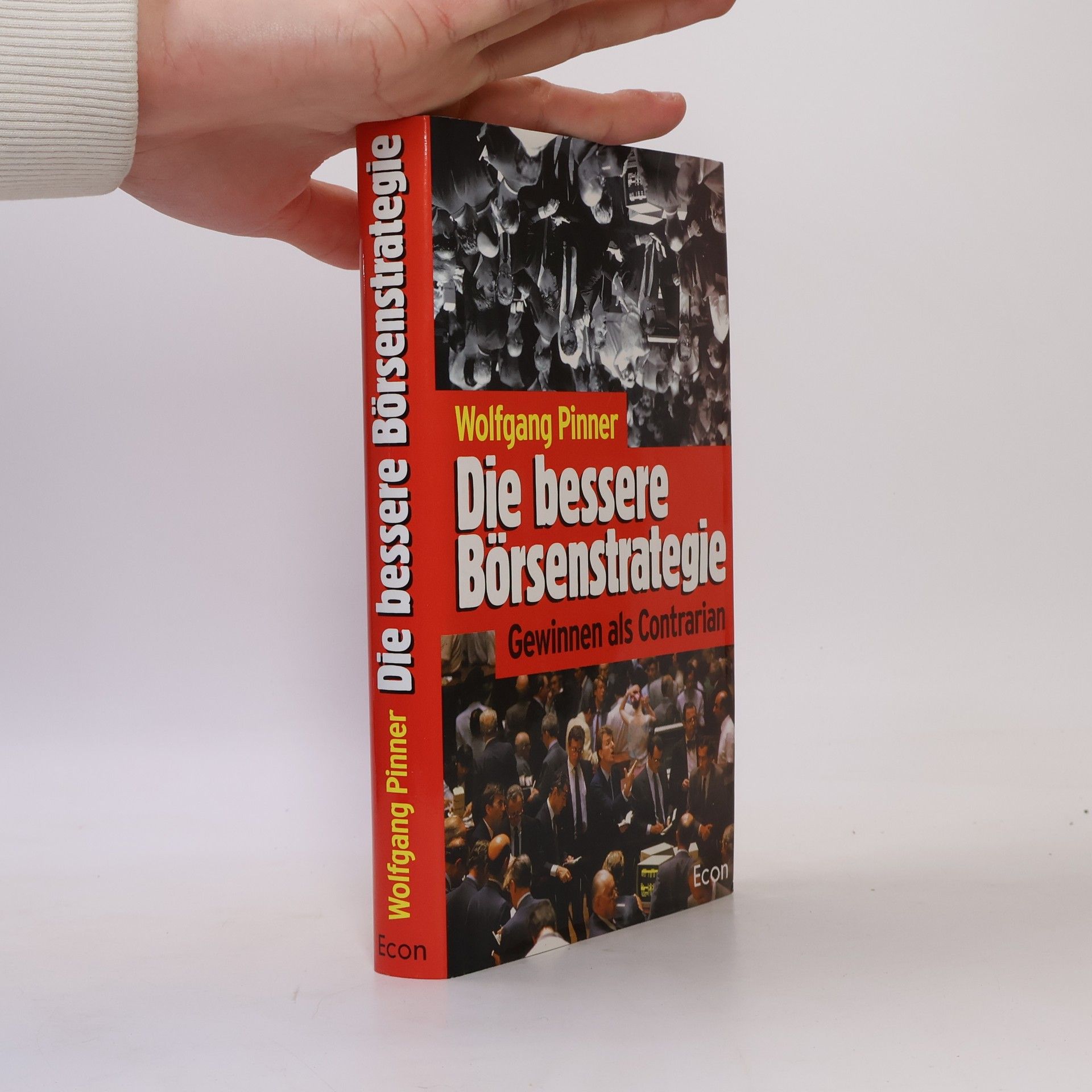 Wolfgang Pinner Die bessere Börsenstrategie. Gewinnen als Contrarian