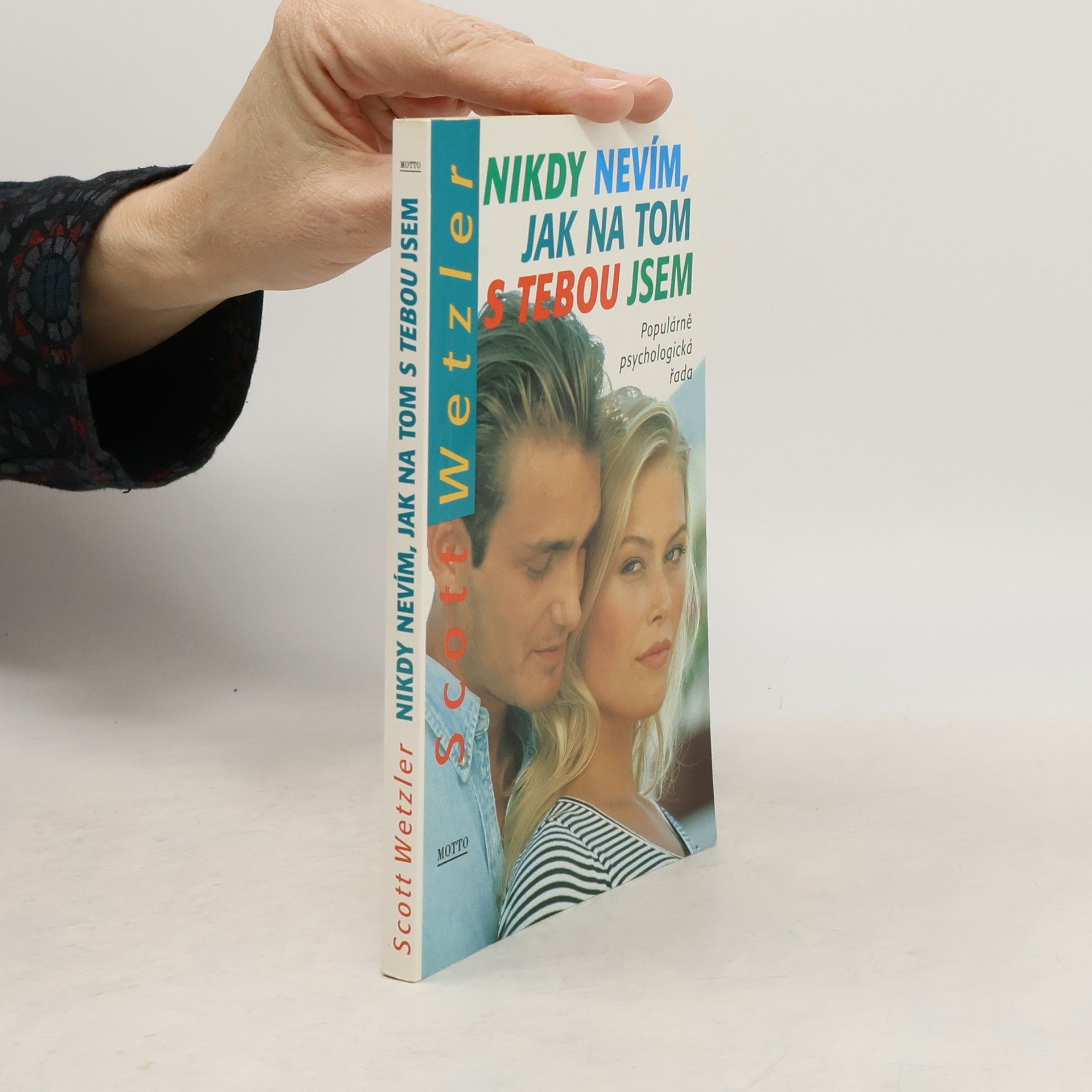 Scott Wetzler Nikdy nevím, jak na tom s tebou jsem
