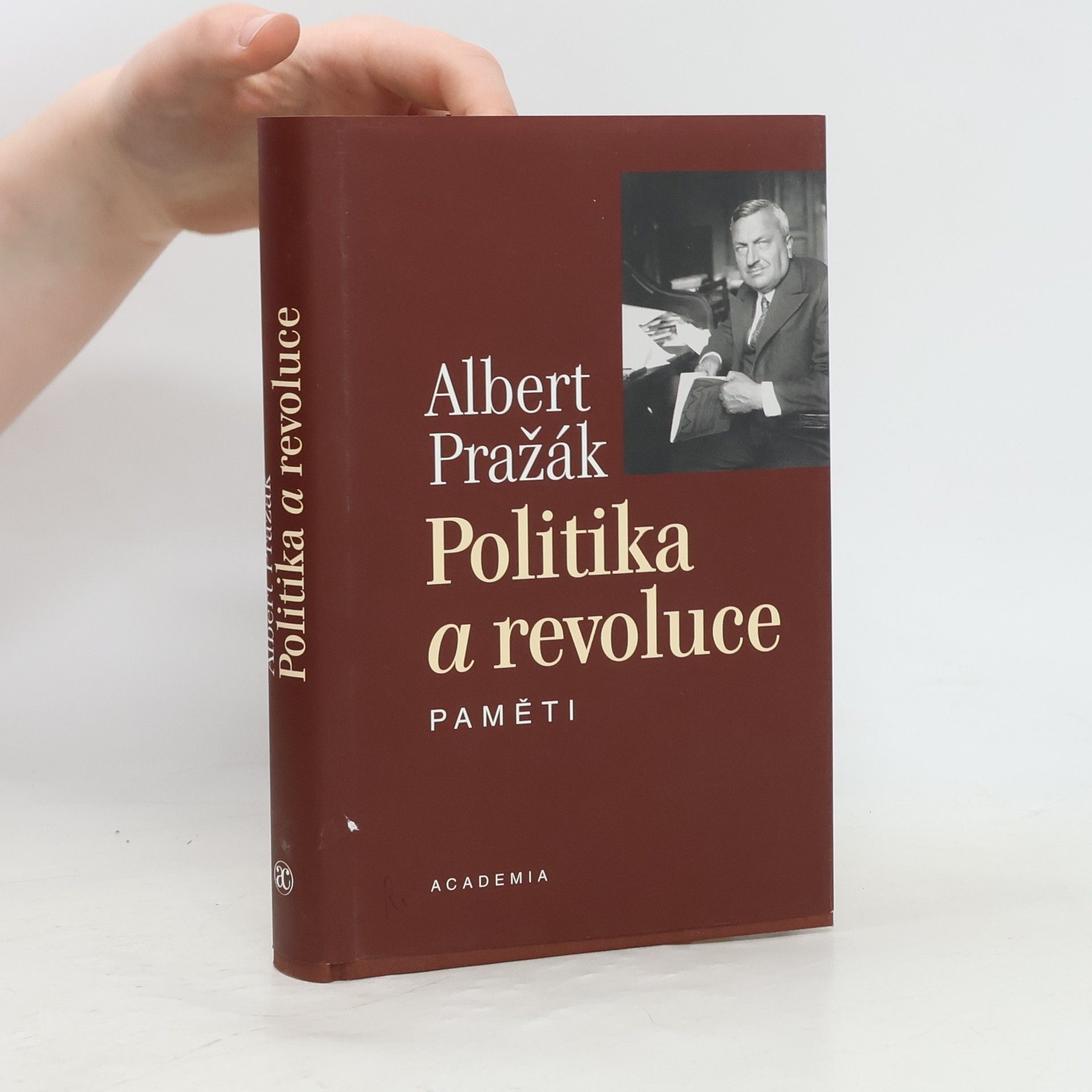 Albert Pražák Politika a revoluce: Paměti