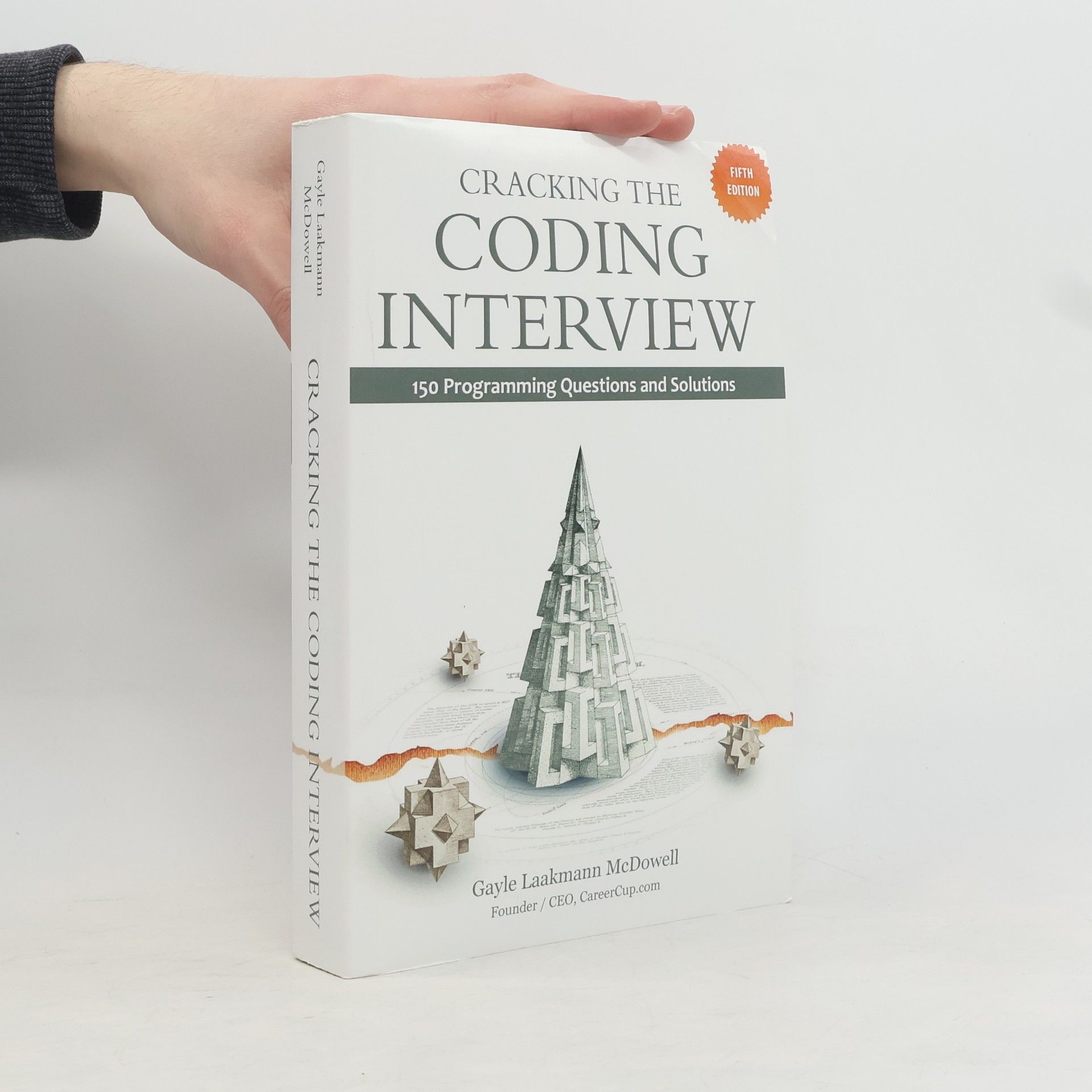 Gayle Laakmann McDowell Cracking the Coding Interview. 150 Programming Questions and Solutions