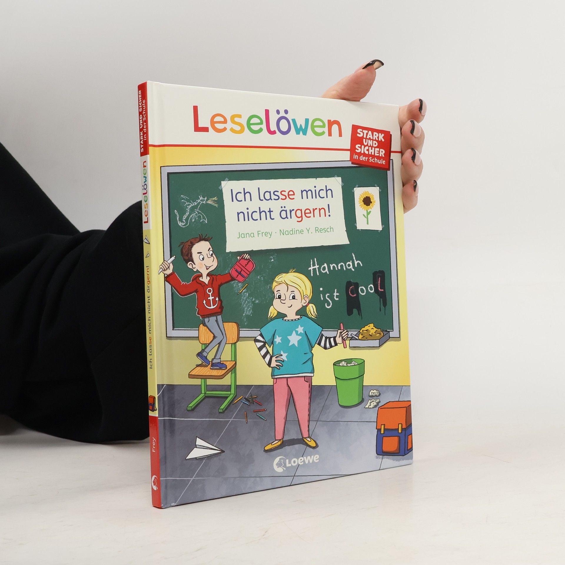 Jana Frey Leselöwen - stark und sicher in der Schule - Ich lasse mich nicht ärgern!