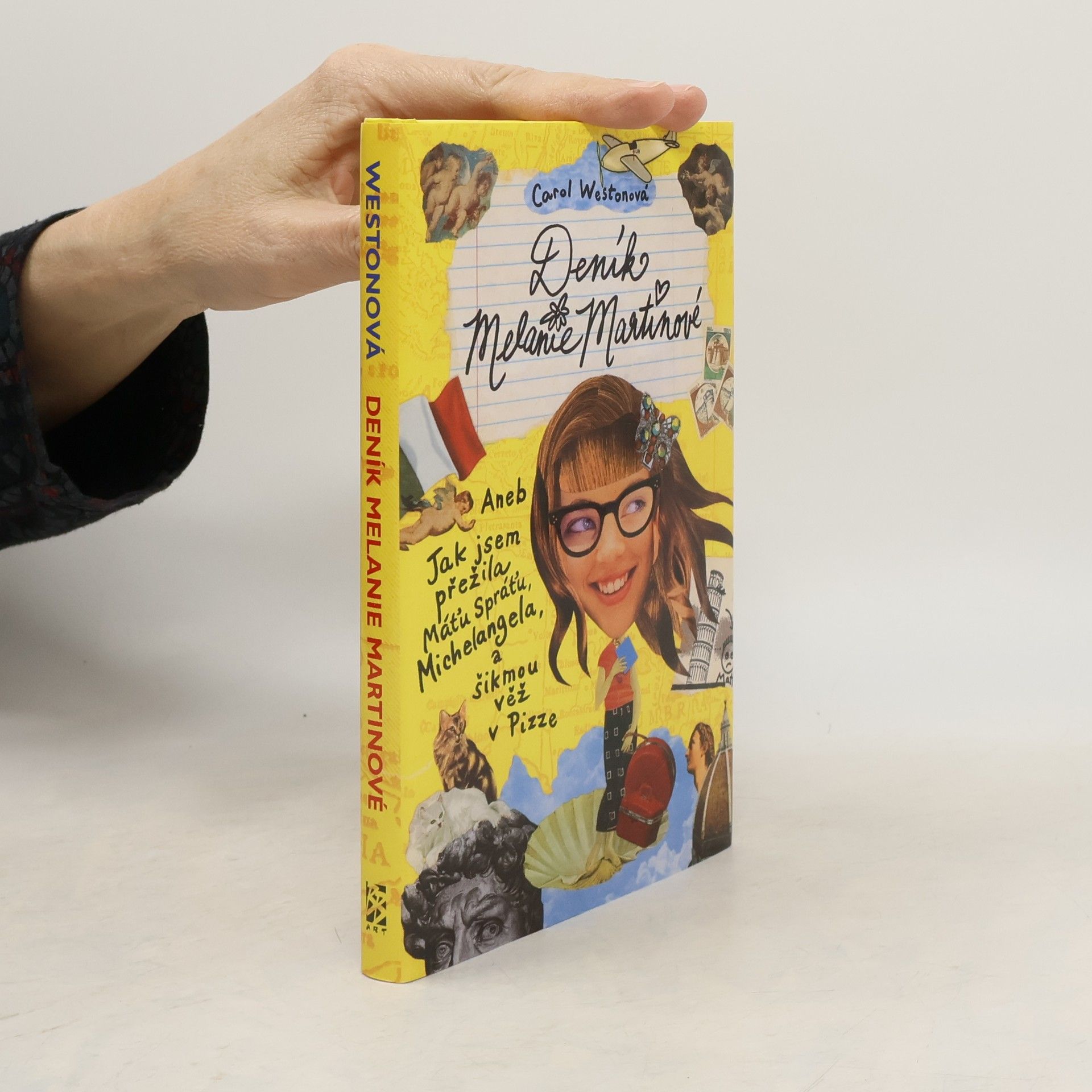 Carol Weston Deník Melanie Martinové neboli jak jsem přežila Máťu Spráťu, Michelangela a šikmou věž v Pizze