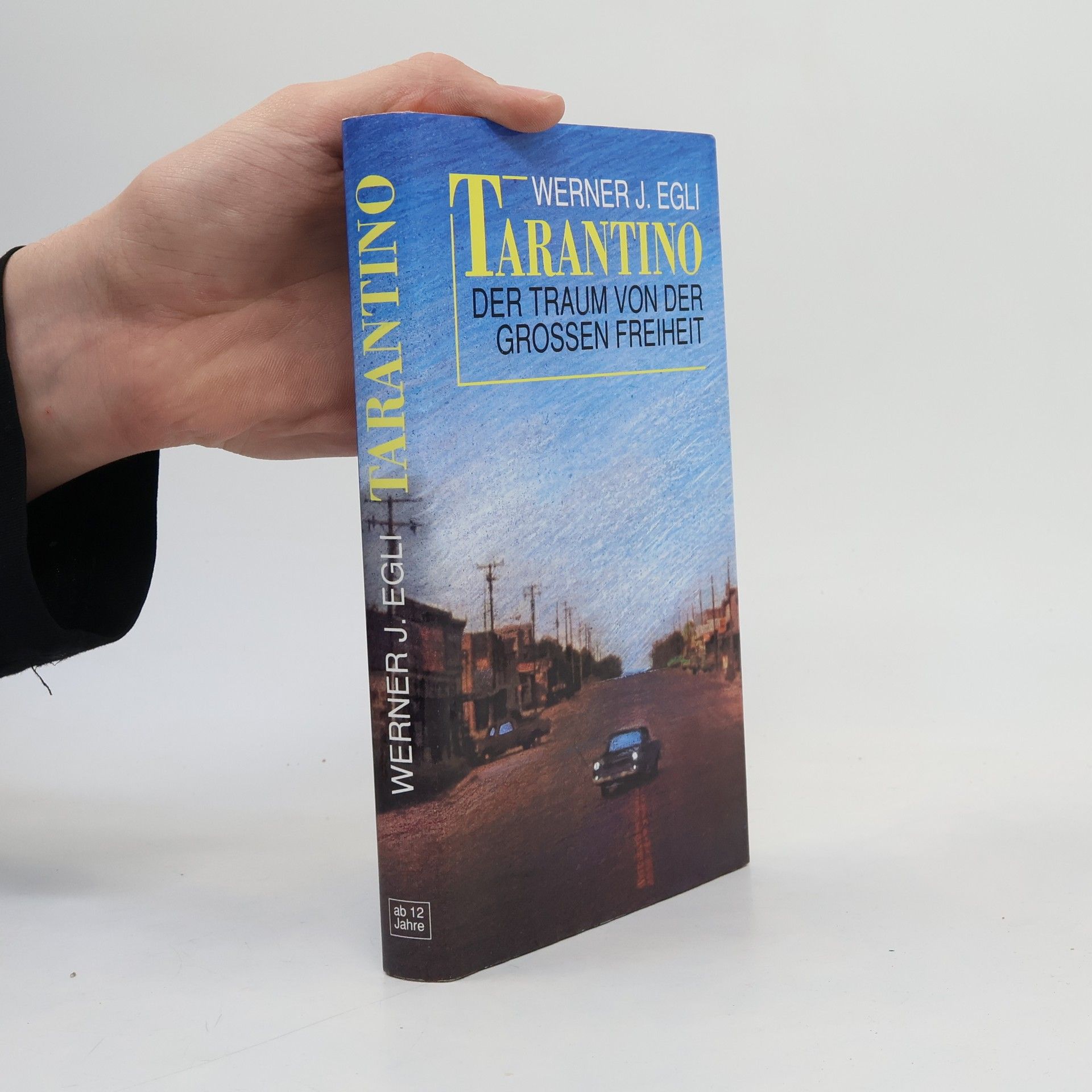 Werner J. Egli Tarantino. Der Traum von der Grossen Freiheit