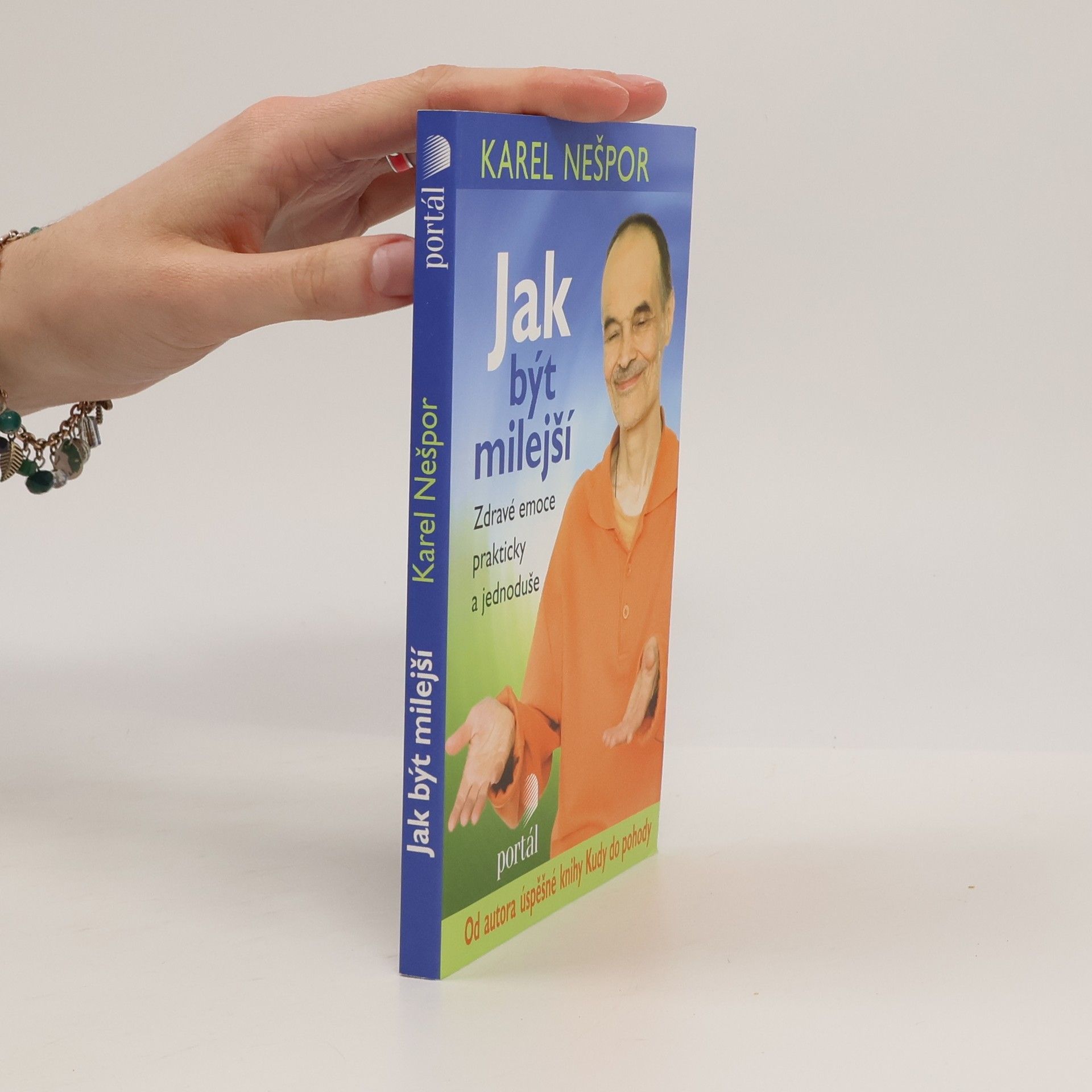 Karel Nešpor Jak být milejší : zdravé emoce prakticky a jednoduše