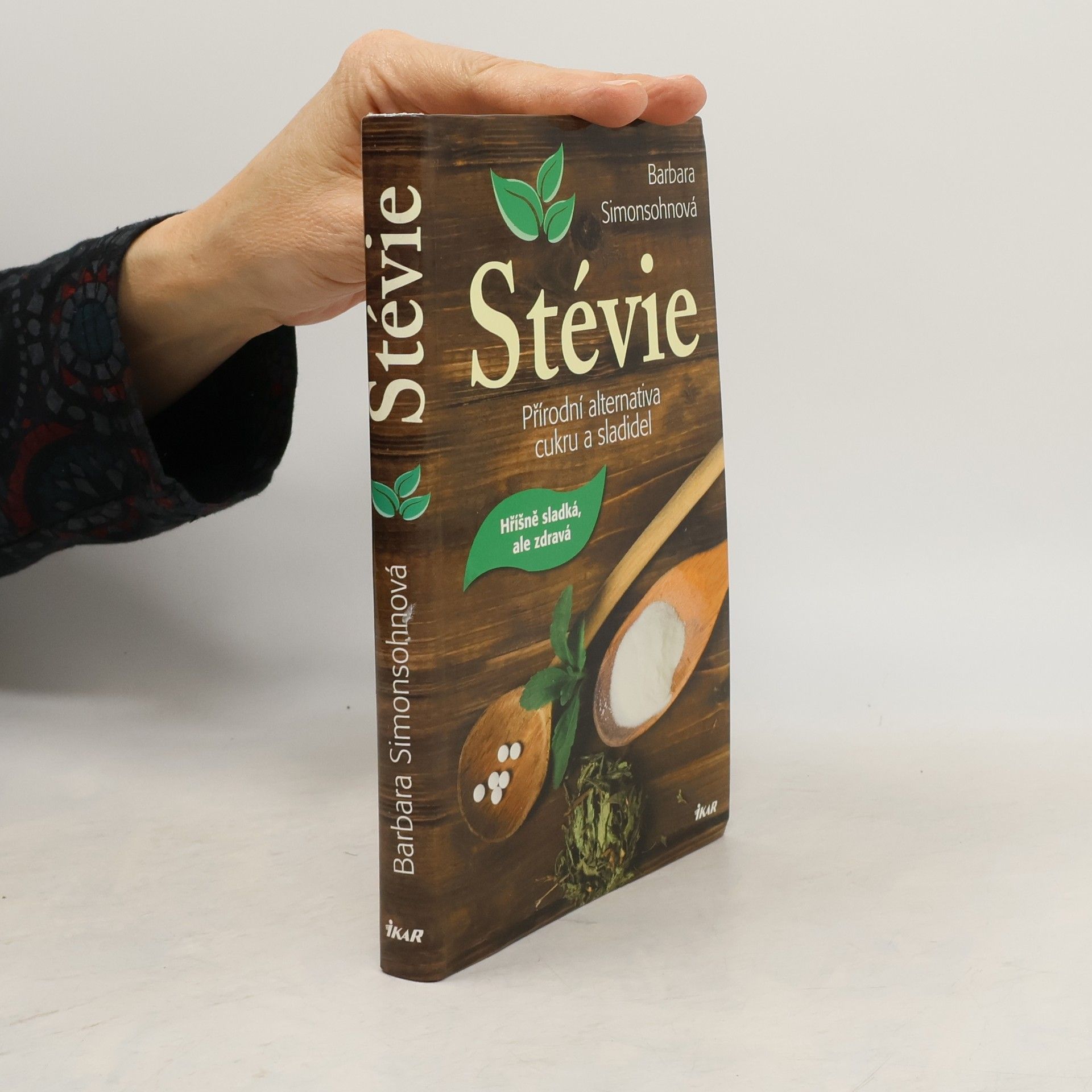 Barbara Simonsohn Stévie: Přírodní alternativa cukru a sladidel: Hříšně sladká, ale zdravá