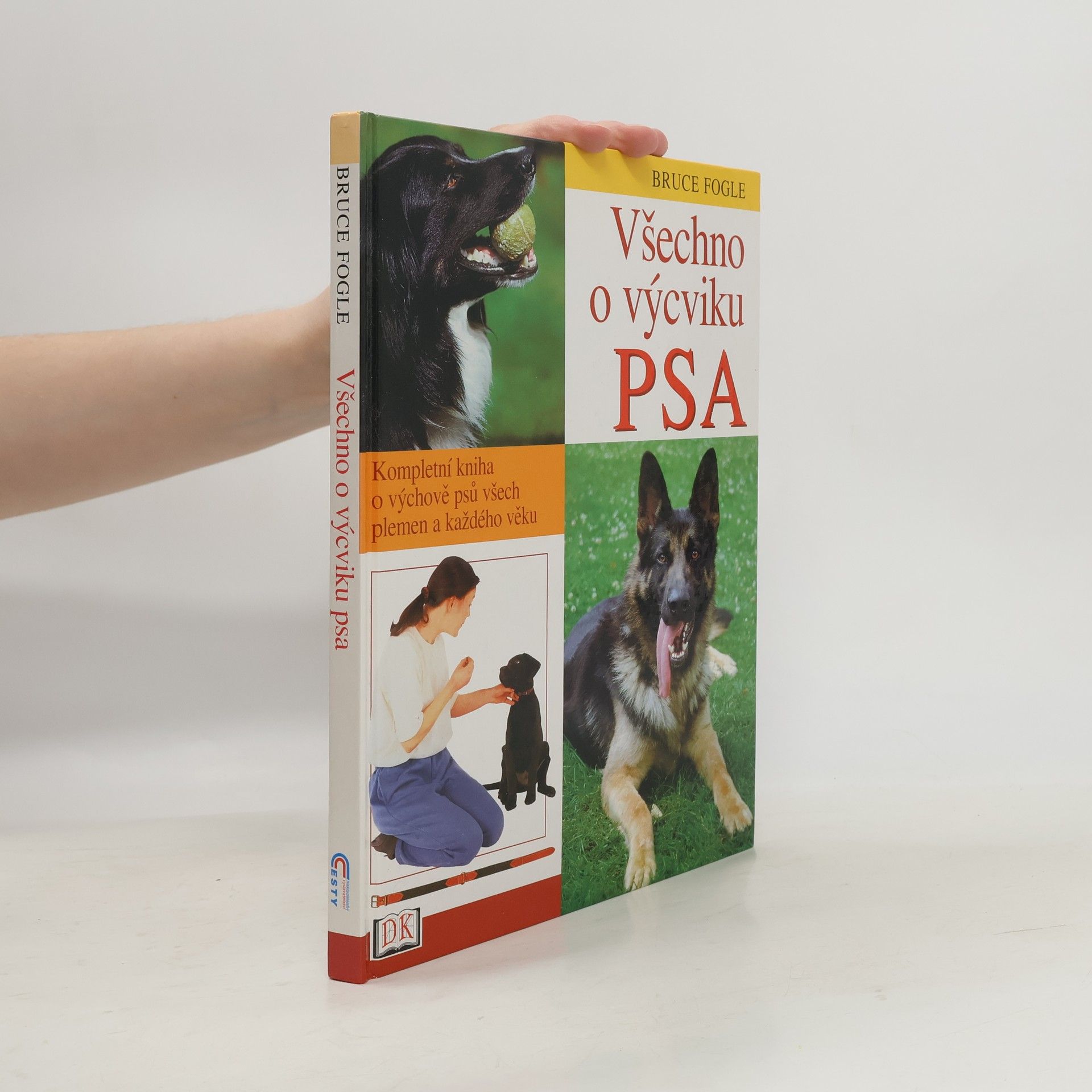 Bruce Folge Všechno o výcviku psa: Kompletní kniha o výchově psů všech plemen a každého věku