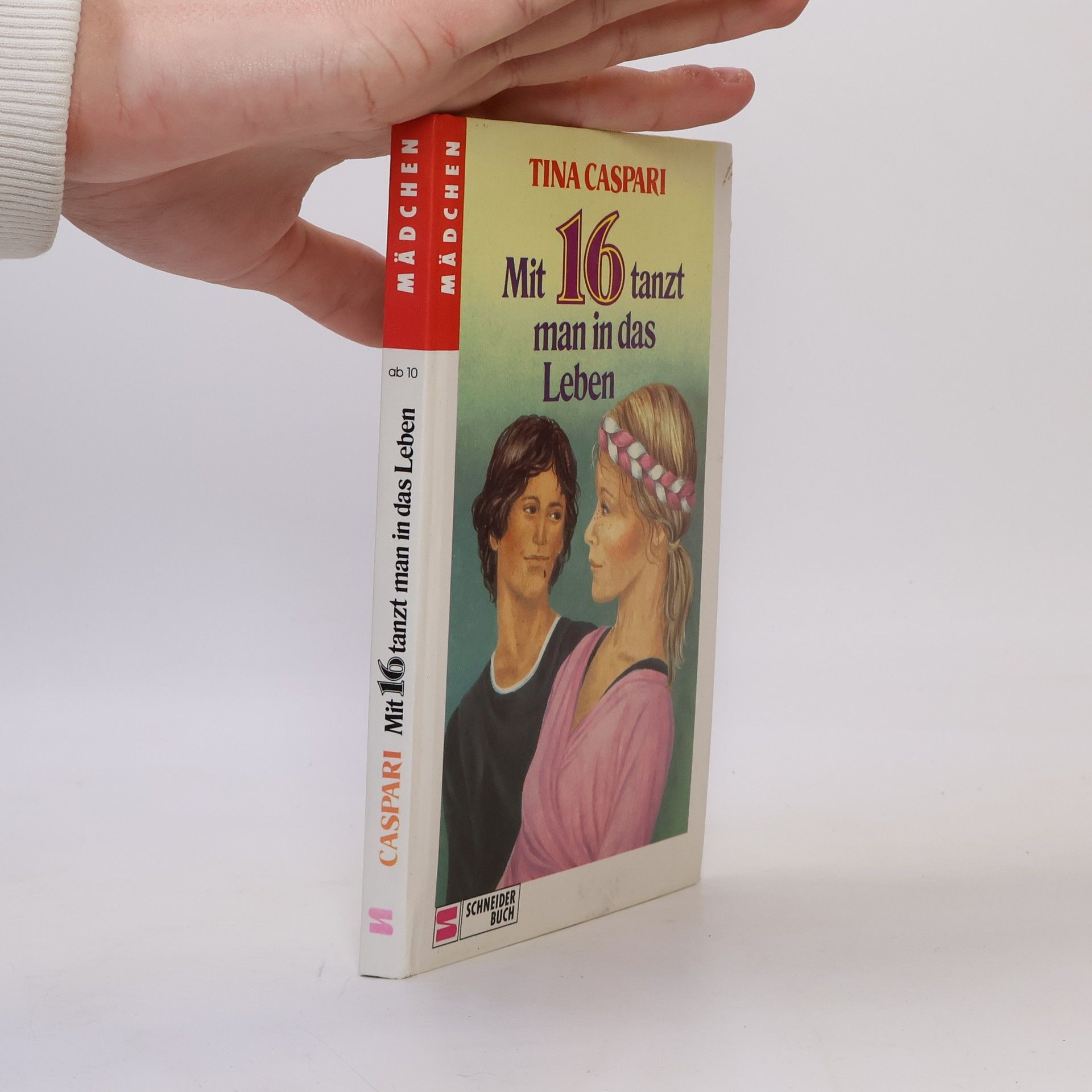 Tina Caspari Mit 16 tanzt man in das Leben