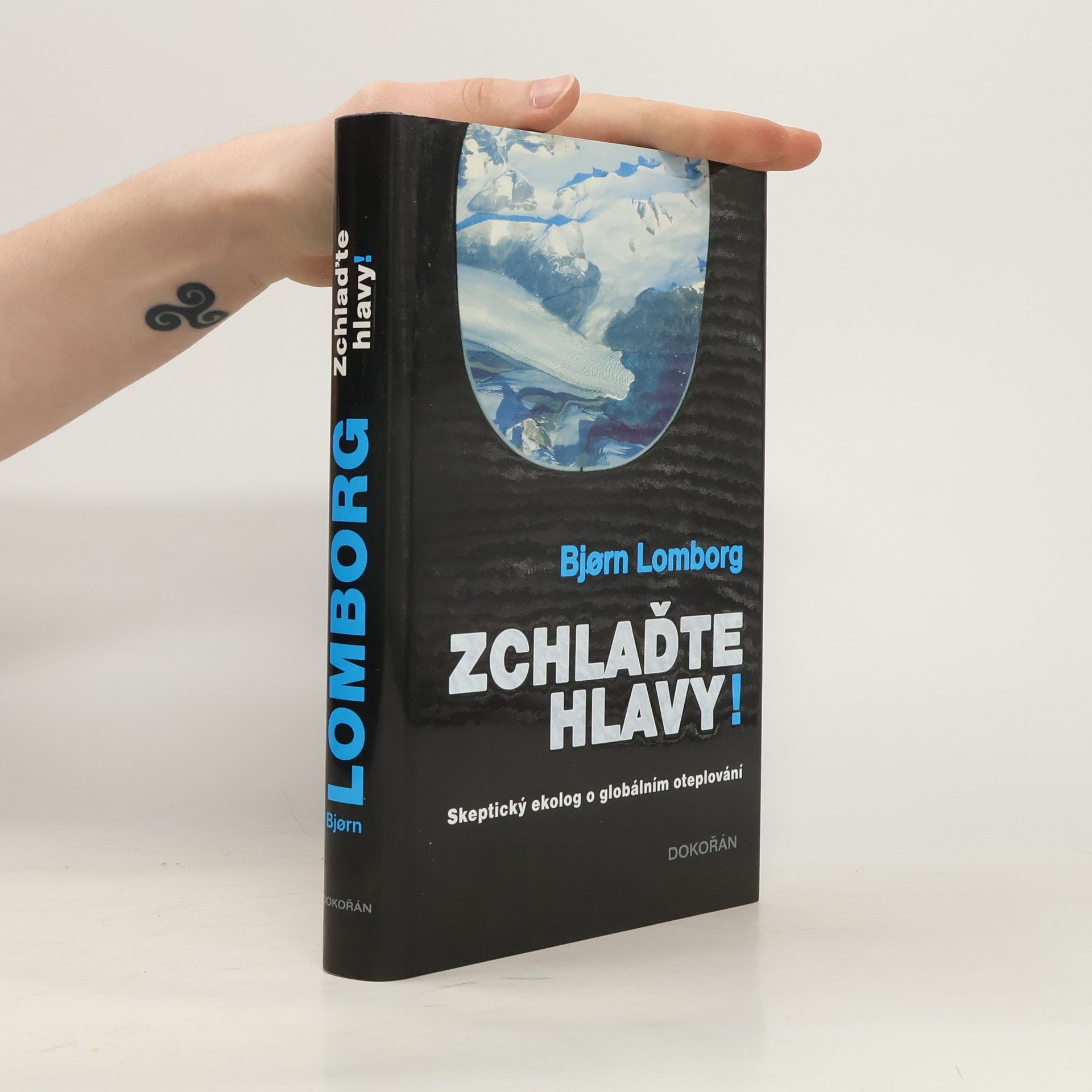 Bjørn Lomborg Zchlaďte hlavy! : Skeptický ekolog o globálním oteplování