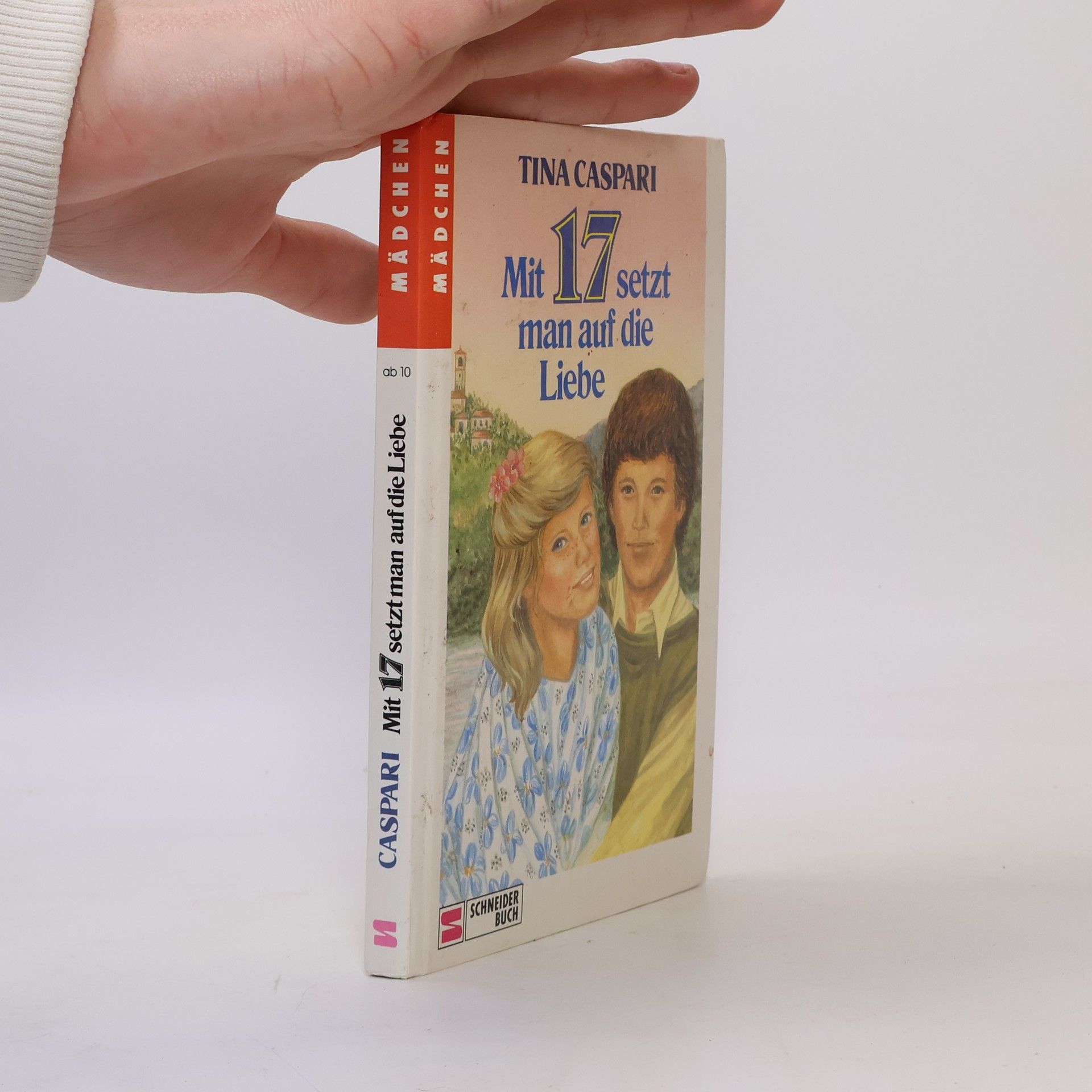 Tina Caspari Mit 17 setzt man auf die Liebe