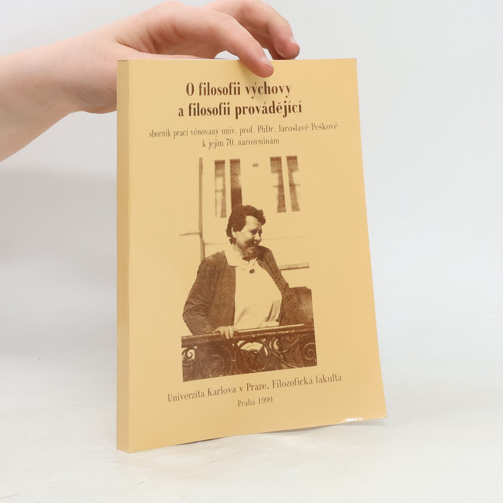 O filosofii výchovy a filosofii provádějící : sborník prací věnovaný univ. prof. PhDr. Jaroslavě Peškové k jejím 70. narozeninám
