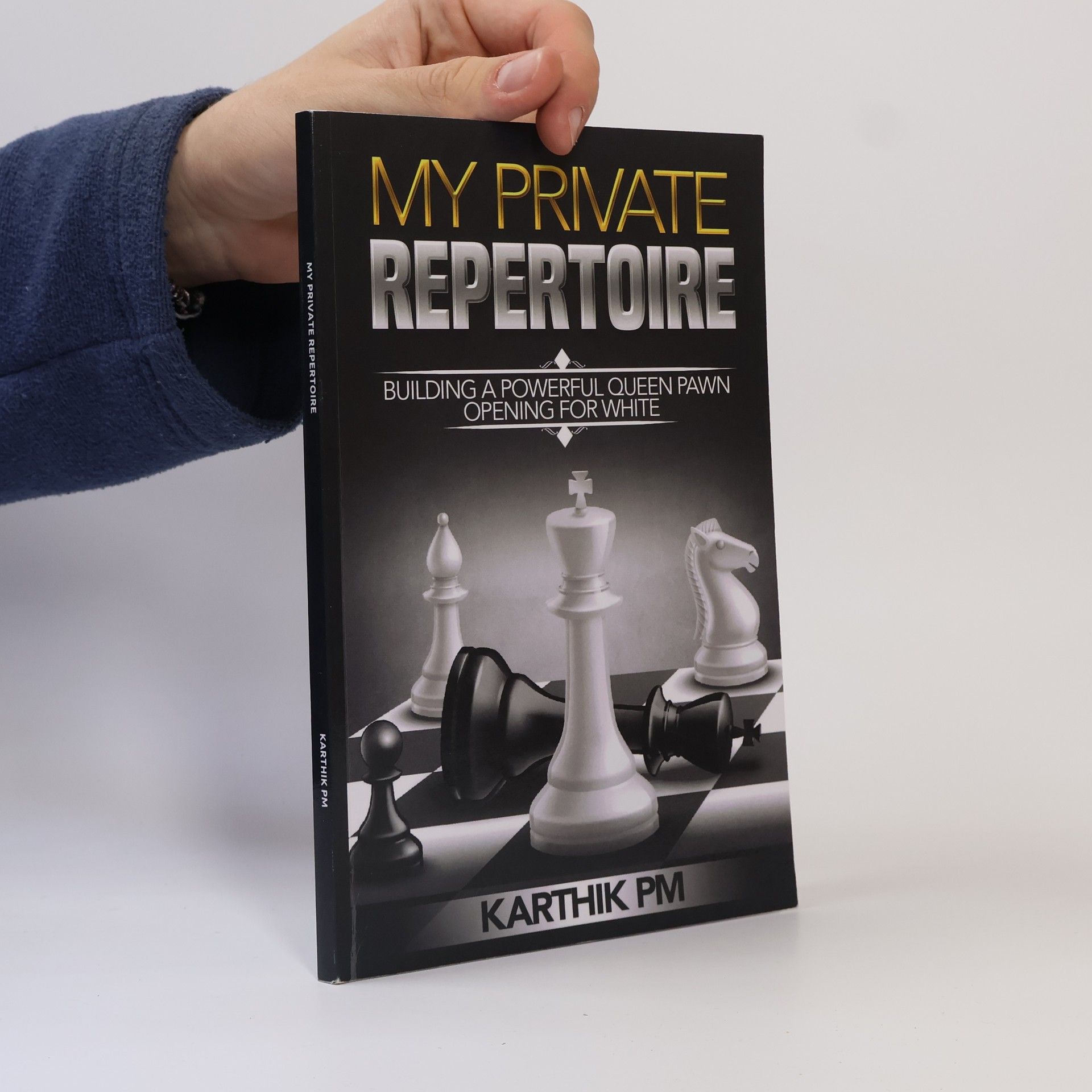 Karthik PM Chess Openings - 1: My Private Repertoire