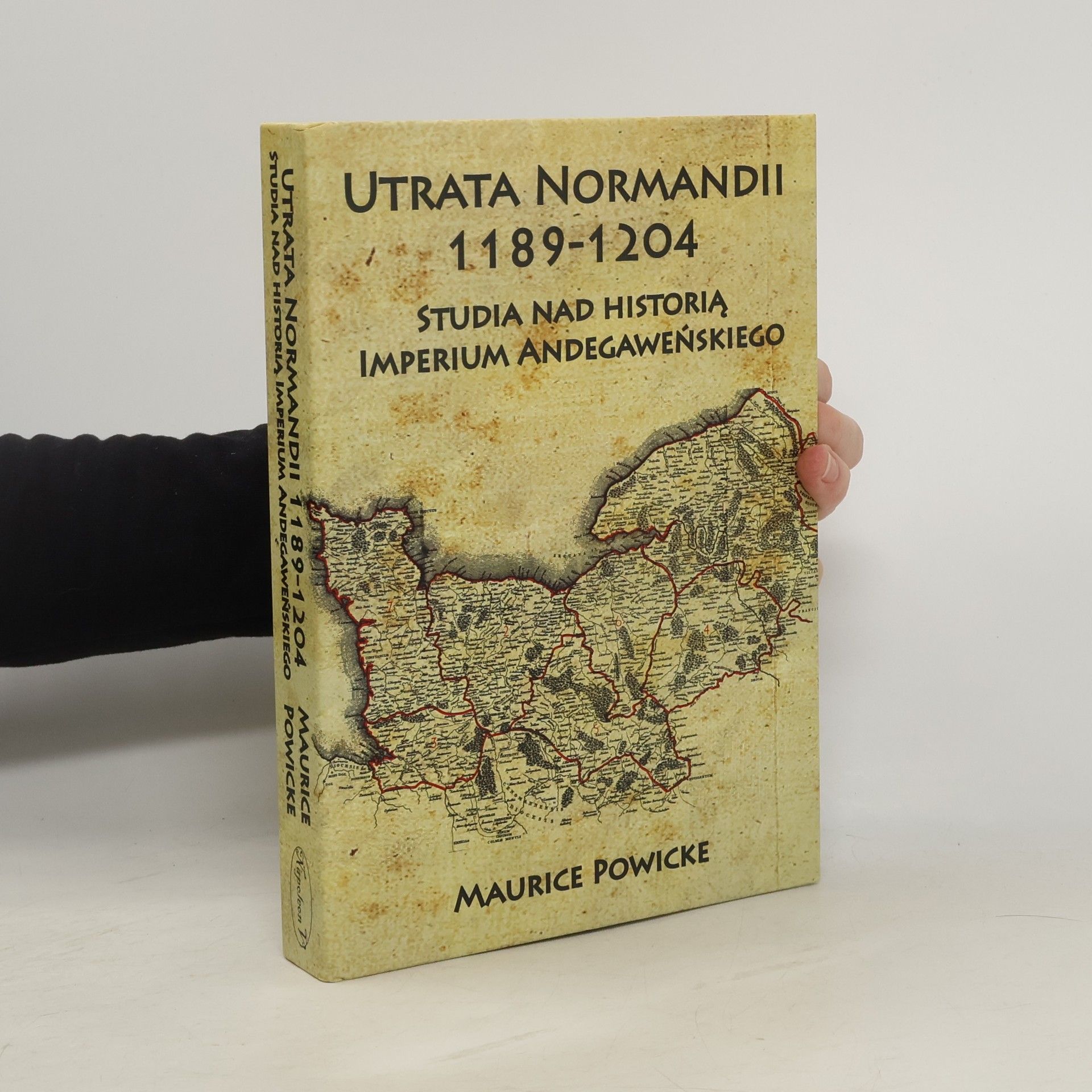 Maurice Powicke Utrata Normandii 1189-1204