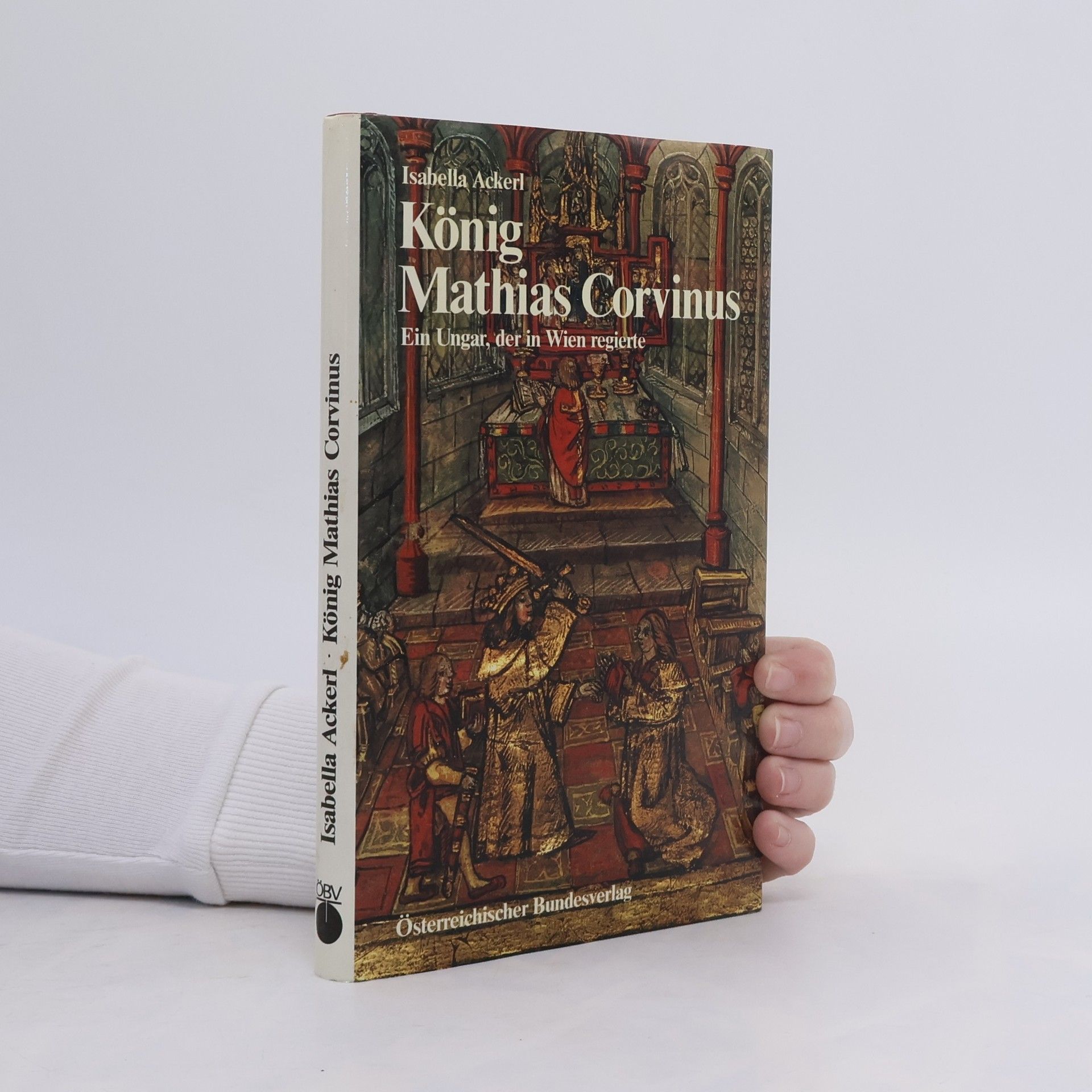 Isabella Ackerl König Mathias Corvinus