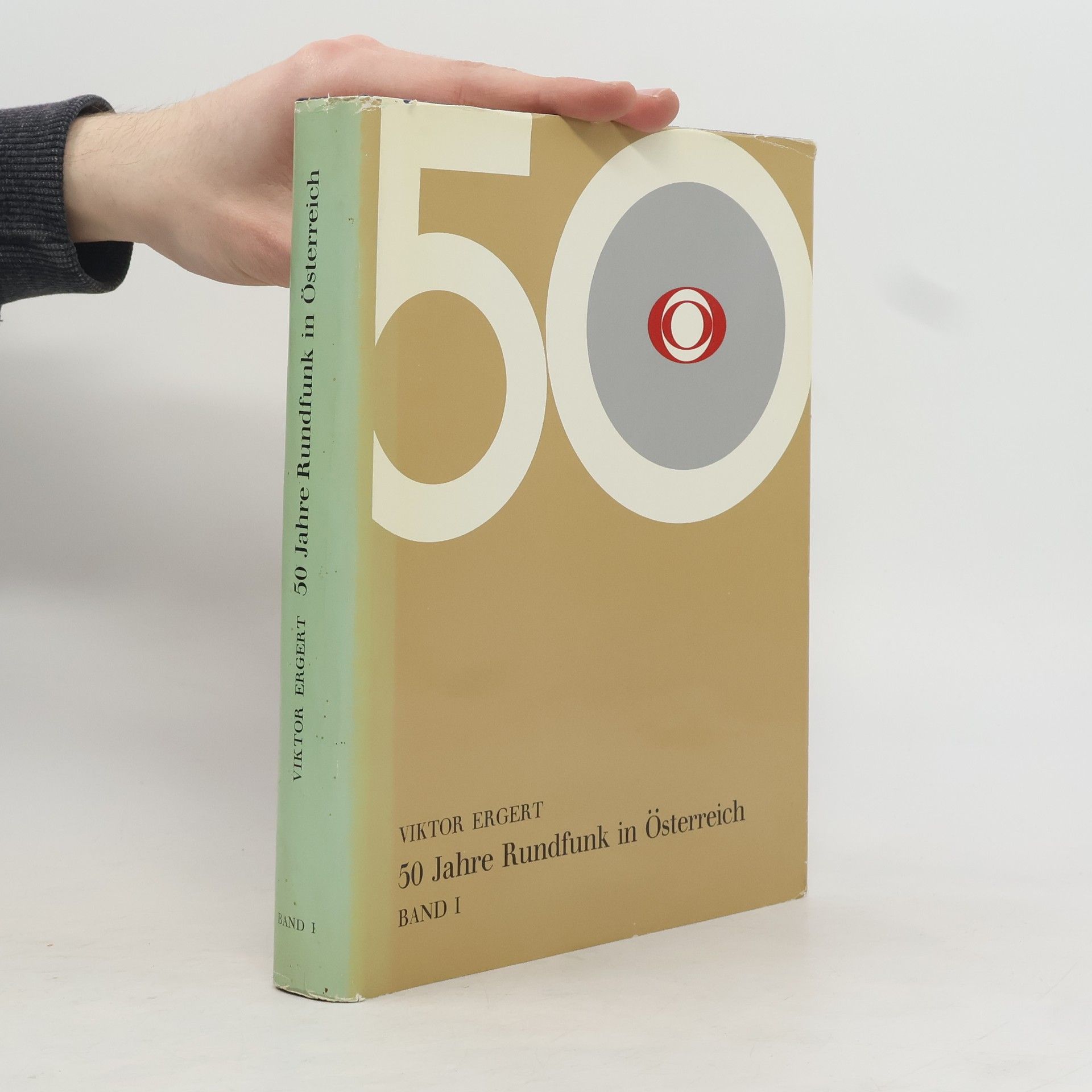 Viktor Ergert 50 Jahre Rundfunk in Österreich. Band I