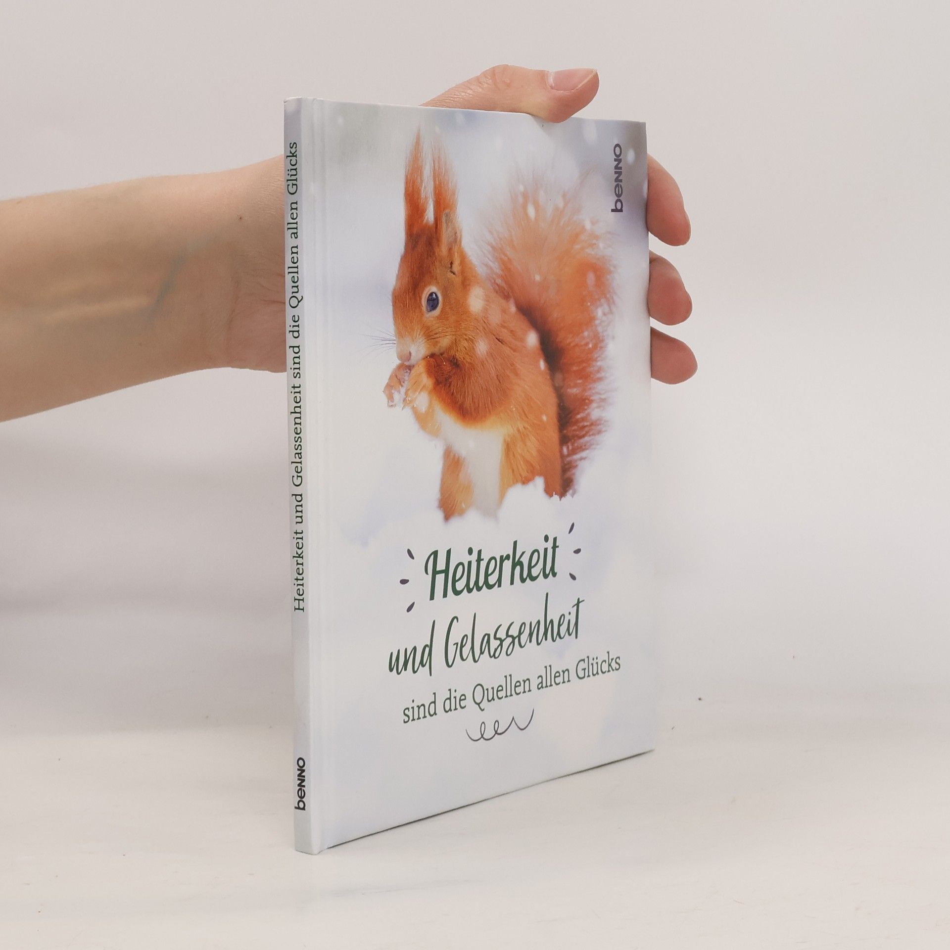 Autorenkollektiv Heiterkeit und Gelassenheit sind die Quellen allen Glücks