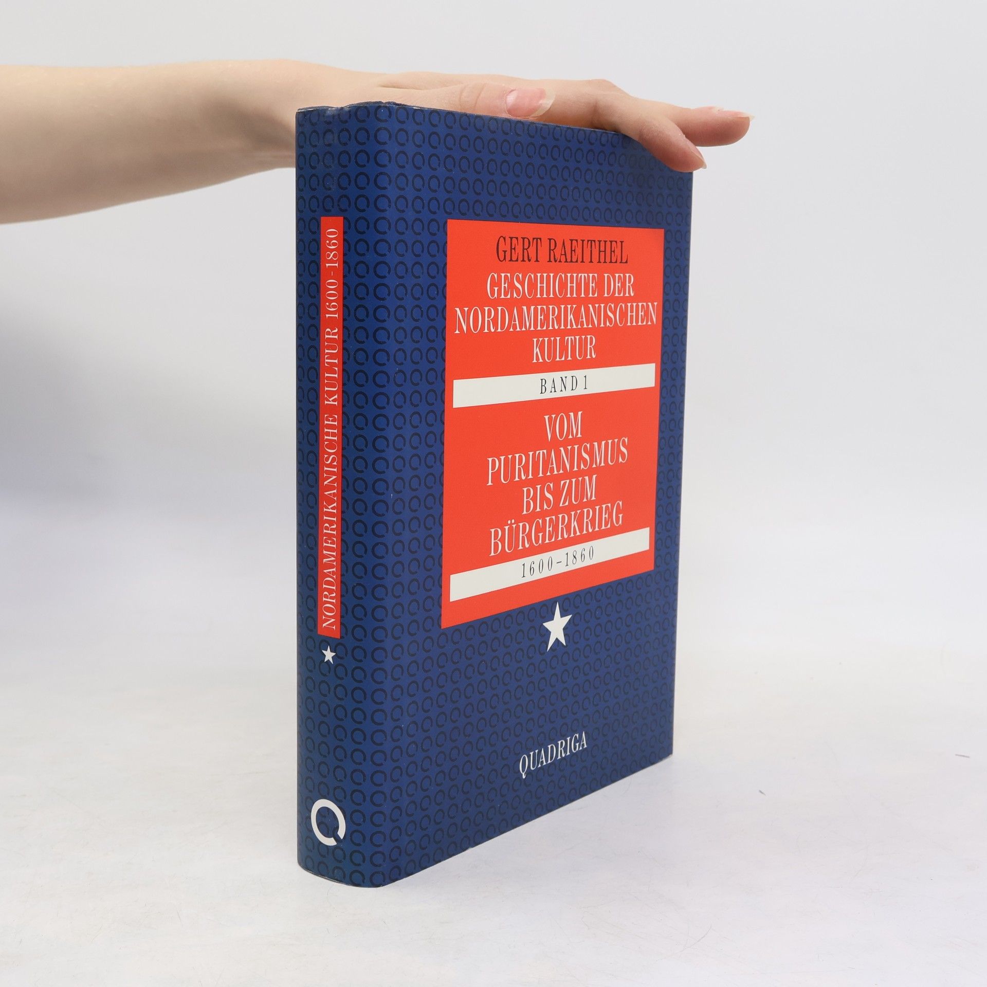 Gert Raeithel Geschichte der Nordamerikanischen Kultur - 1: Vom Puritanismus bis zum Bürgerkrieg