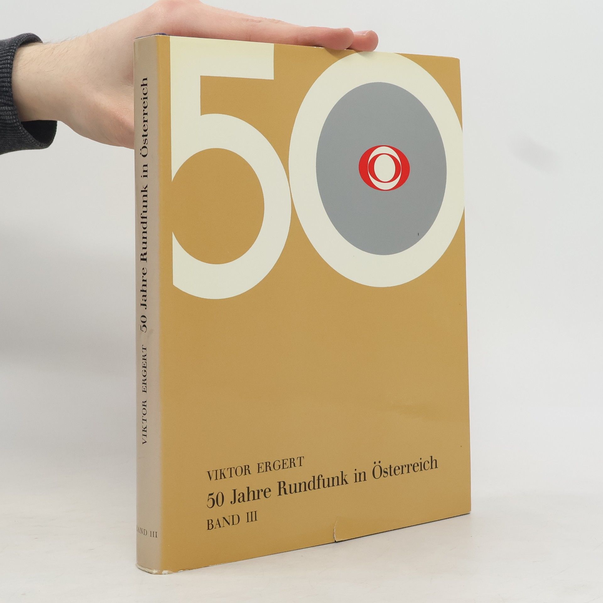 Viktor Ergert 50 Jahre Rundfunk in Österreich. Band III