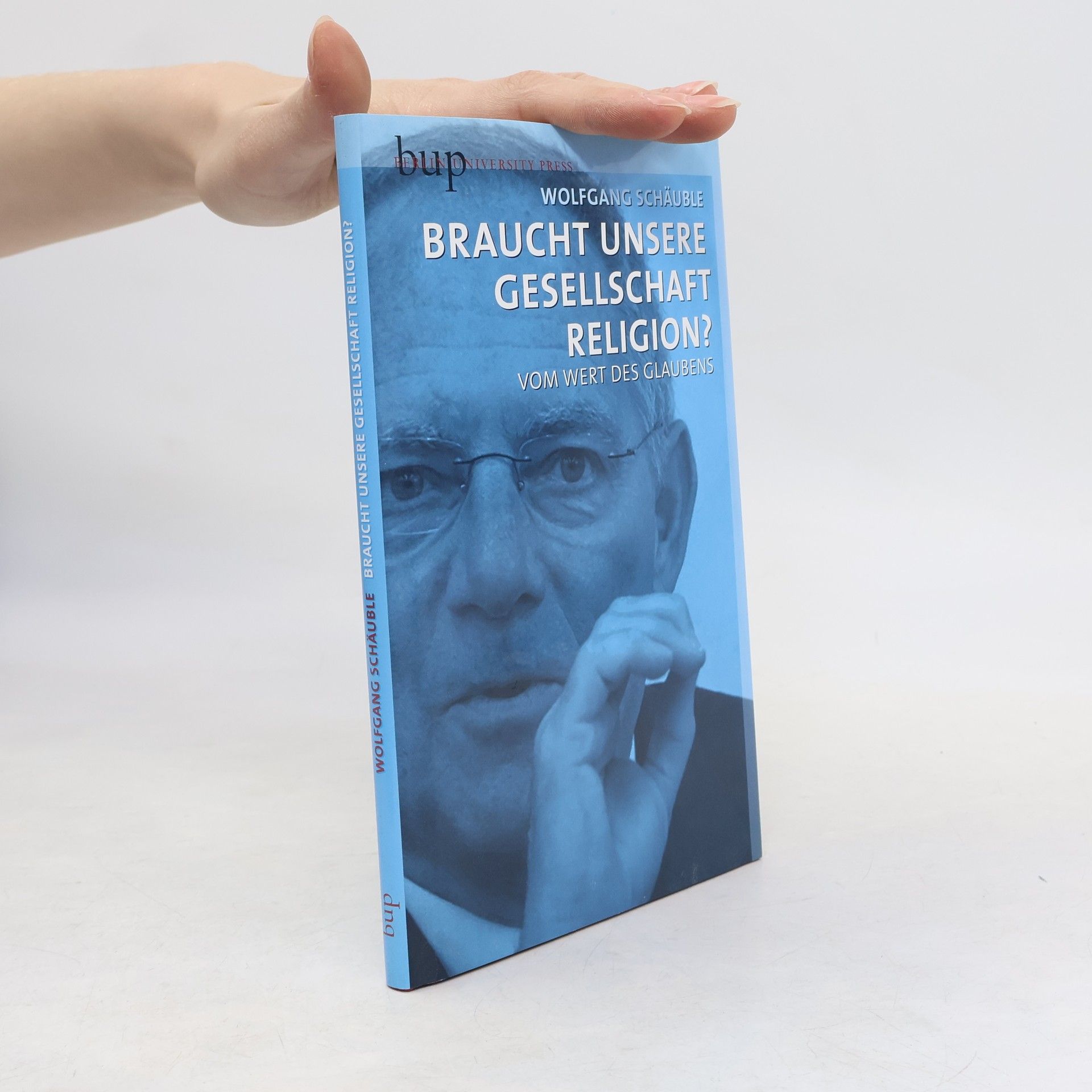 Wolfgang Schäuble Braucht unsere Gesellschaft Religion?