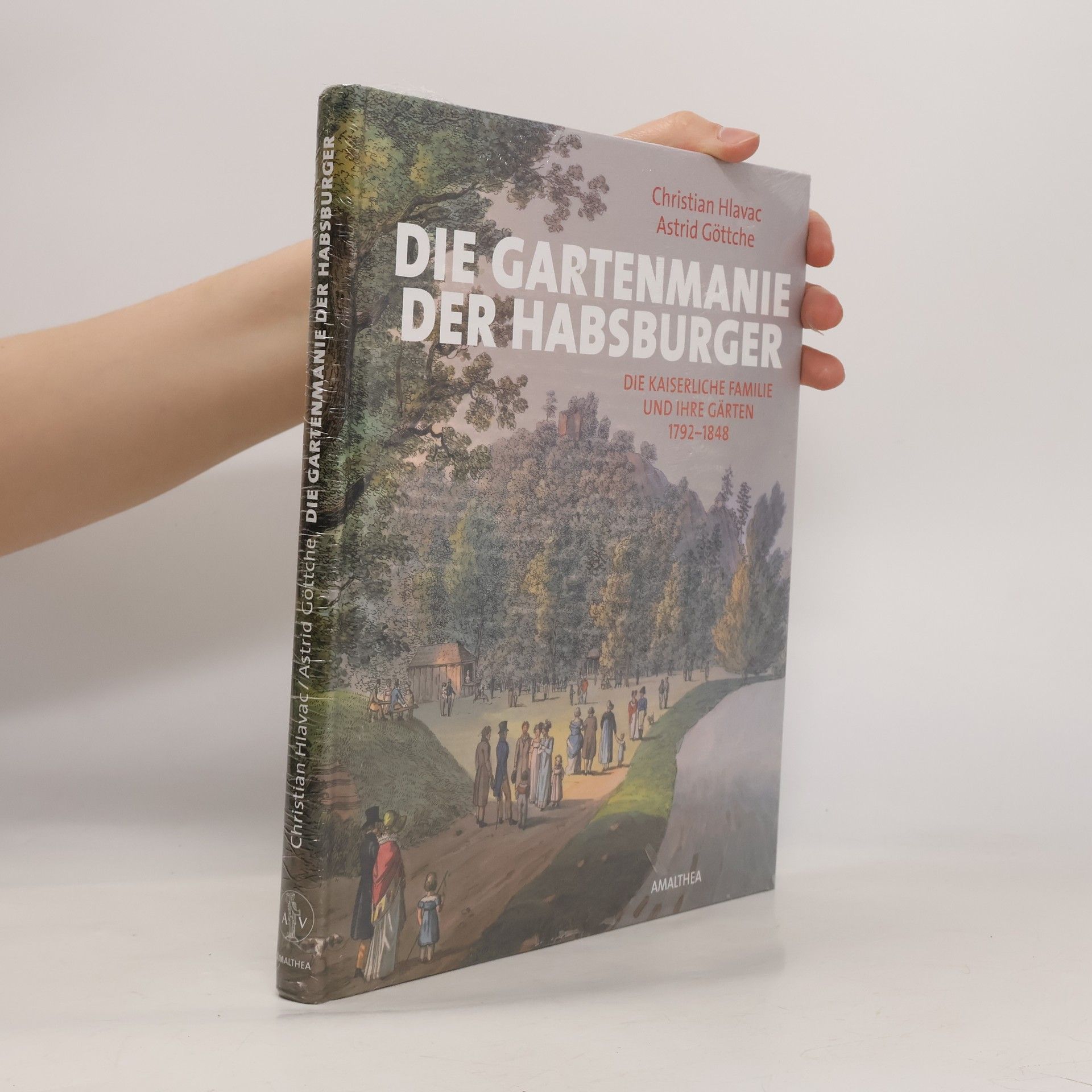 Christian Hlavac Die Gartenmanie der Habsburger
