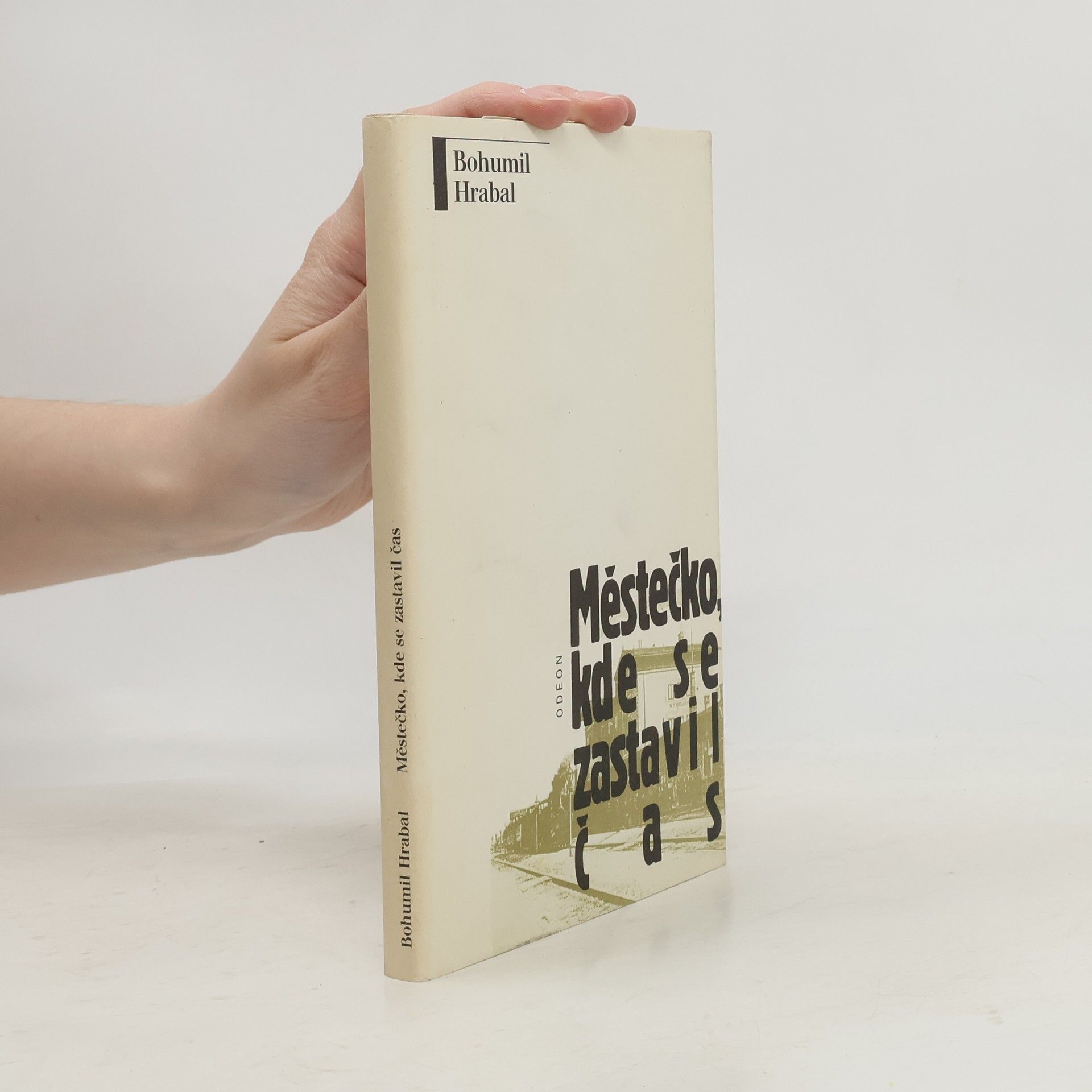 Bohumil Hrabal Městečko, kde se zastavil čas