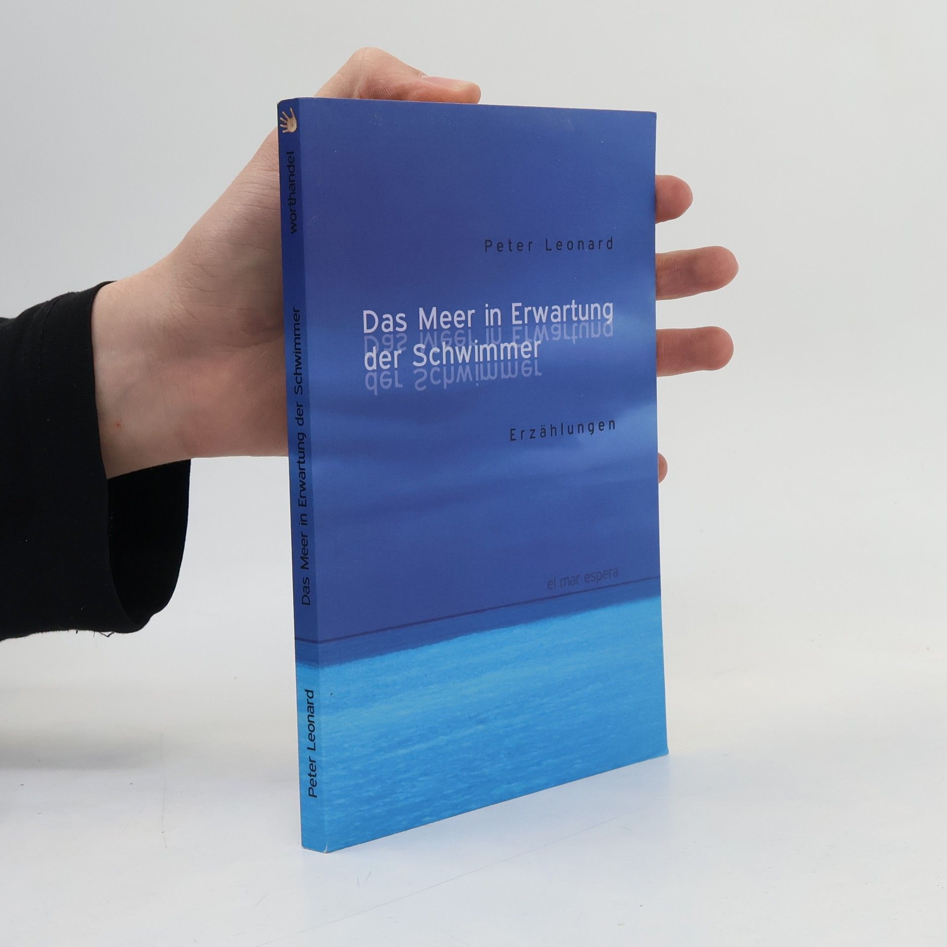 Peter Leonard Das Meer in Erwartung der Schwimmer - El Mar espera. Erzählungen Kurzgeschichten