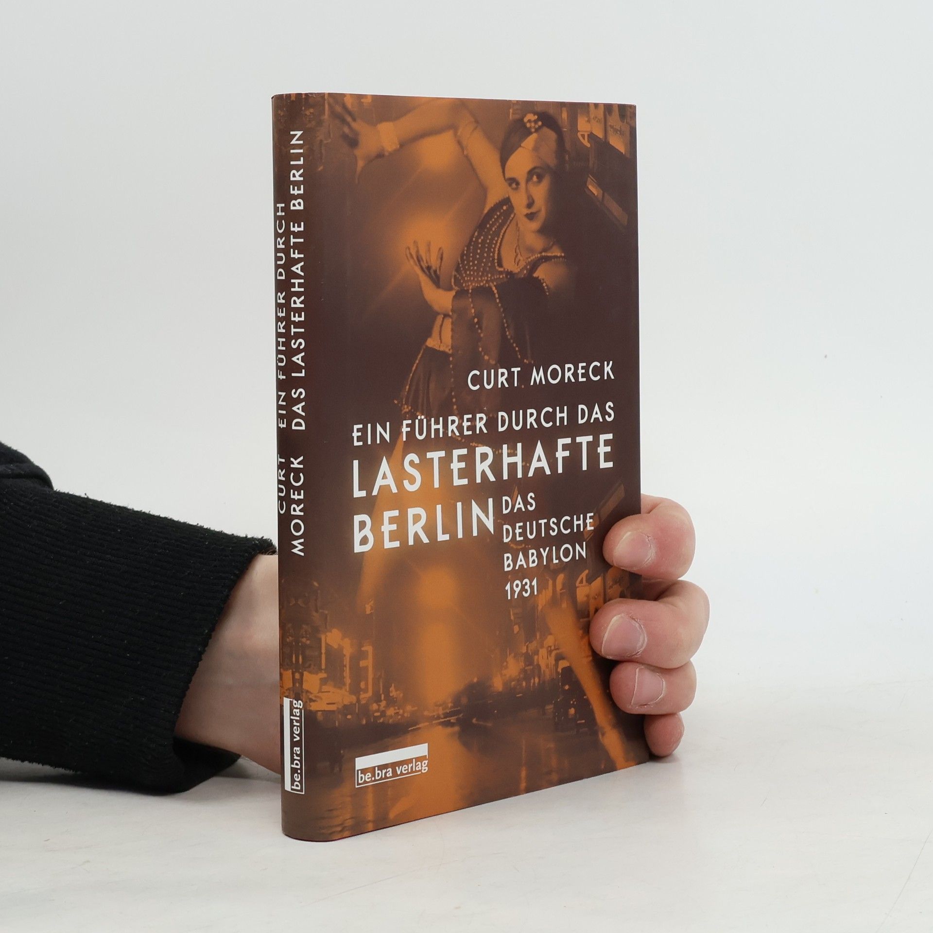 Curt Moreck Ein Führer durch das lasterhafte Berlin