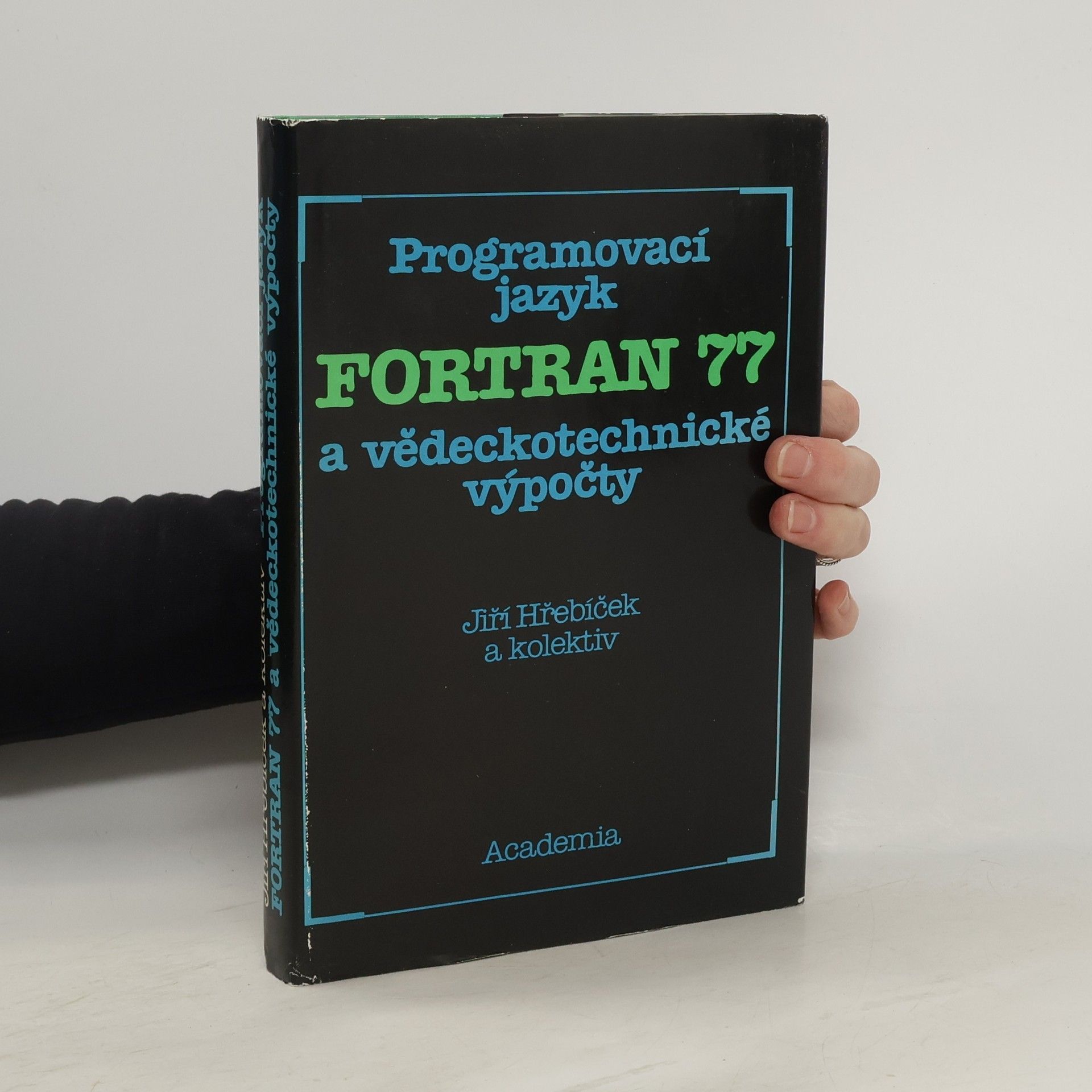 Jiří Hřebíček Programovací jazyk Fortran 77 a vědeckotechnické výpočty