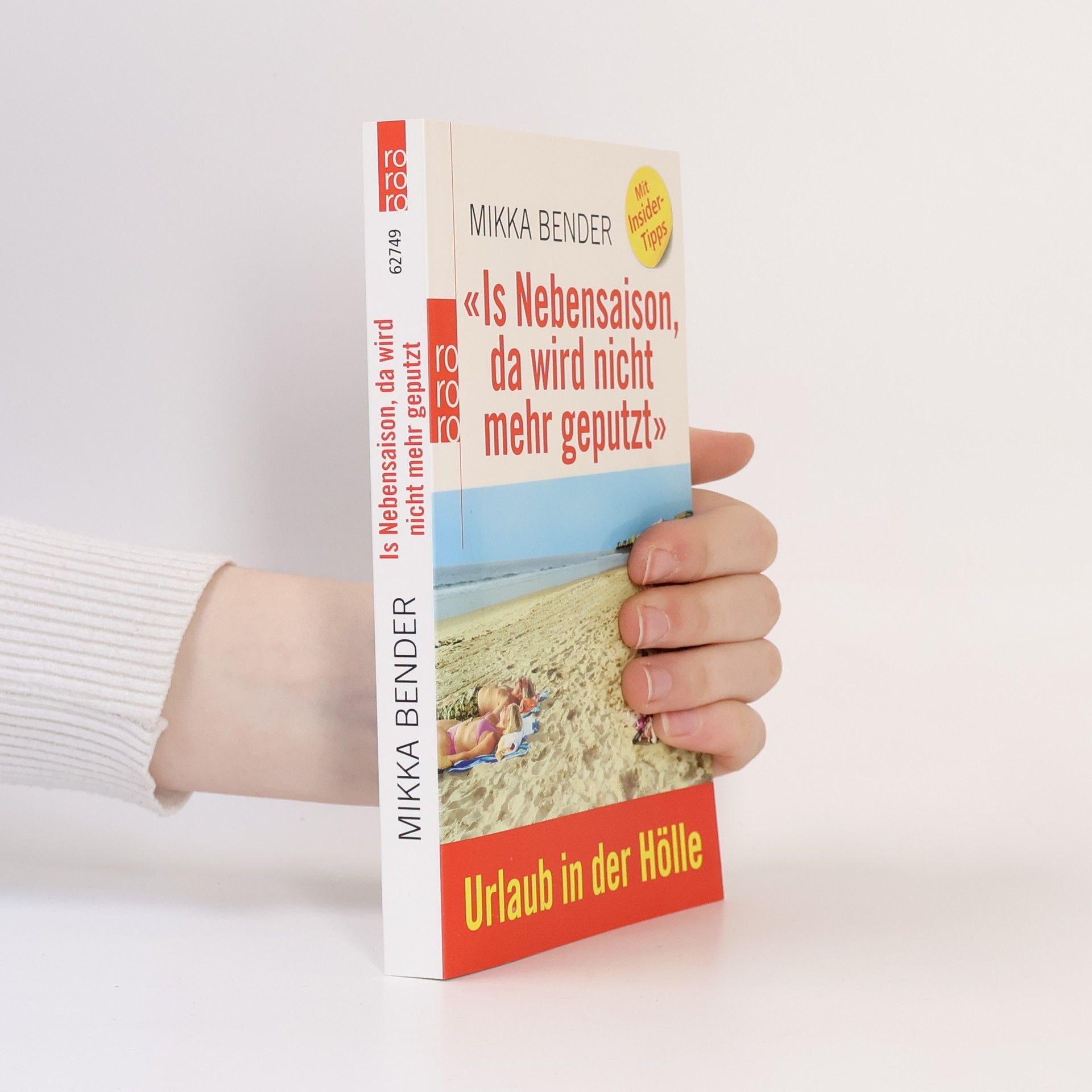 Mikka Bender "Is Nebensaison, da wird nicht mehr geputzt". Urlaub in der Hölle