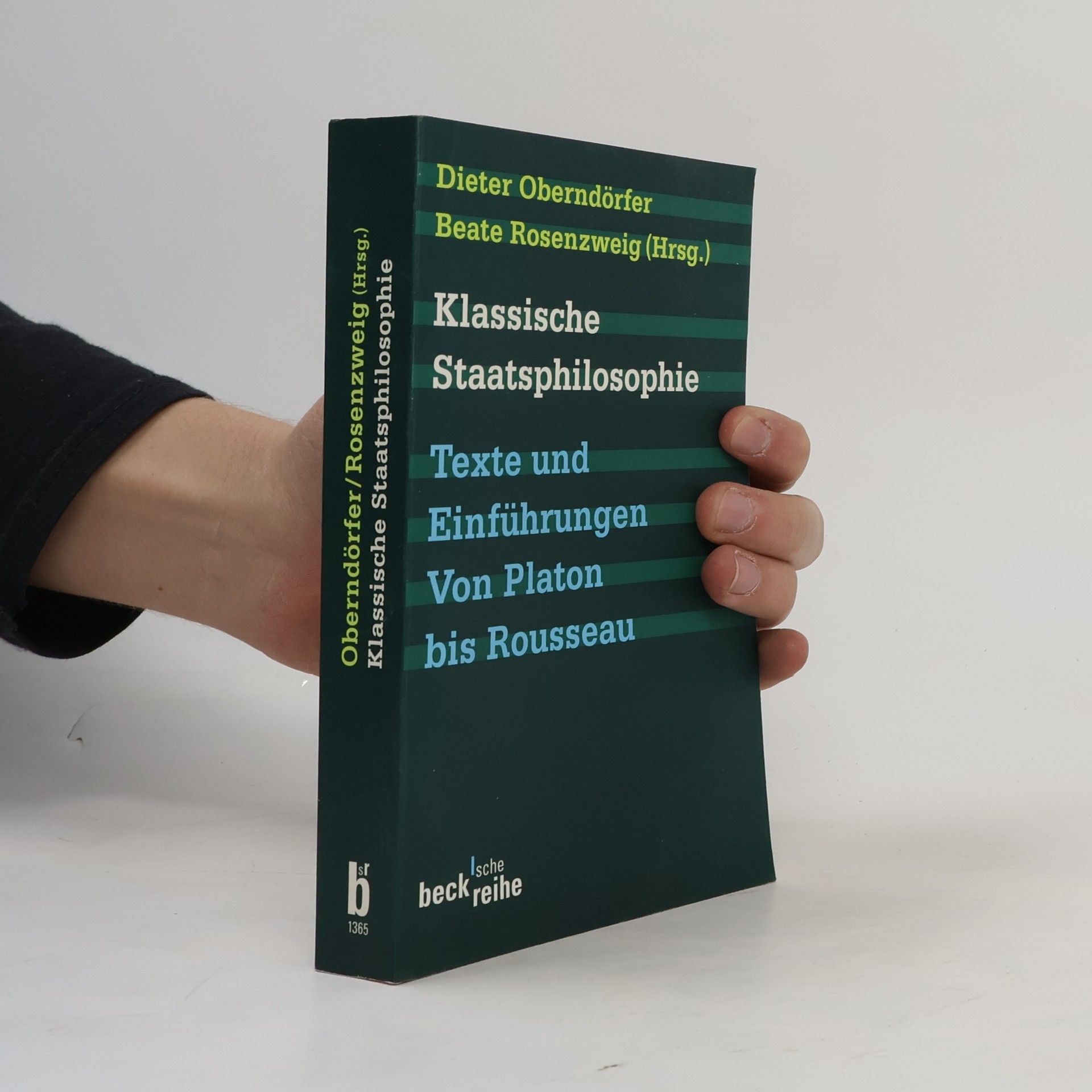 Dieter Oberndörfer Beck'sche Reihe - 1365: Klassische Staatsphilosophie. Texte und Einführungen von Platon bis Rousseau