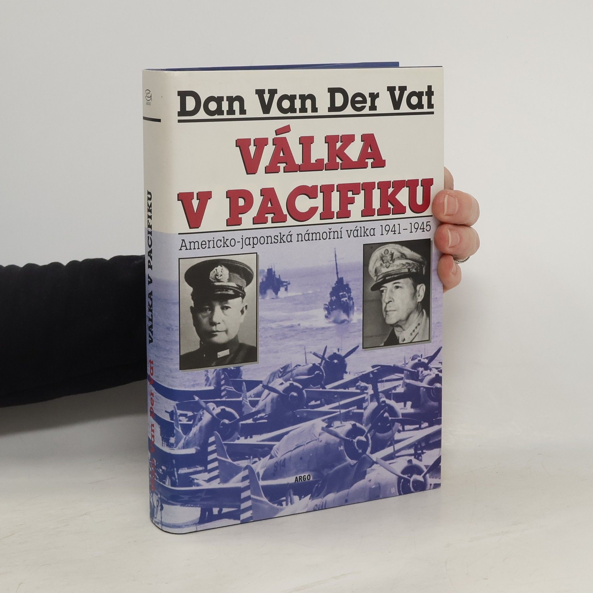 Dan van der Vat Válka v Pacifiku: Americko-japonská námořní válka 1941-1945