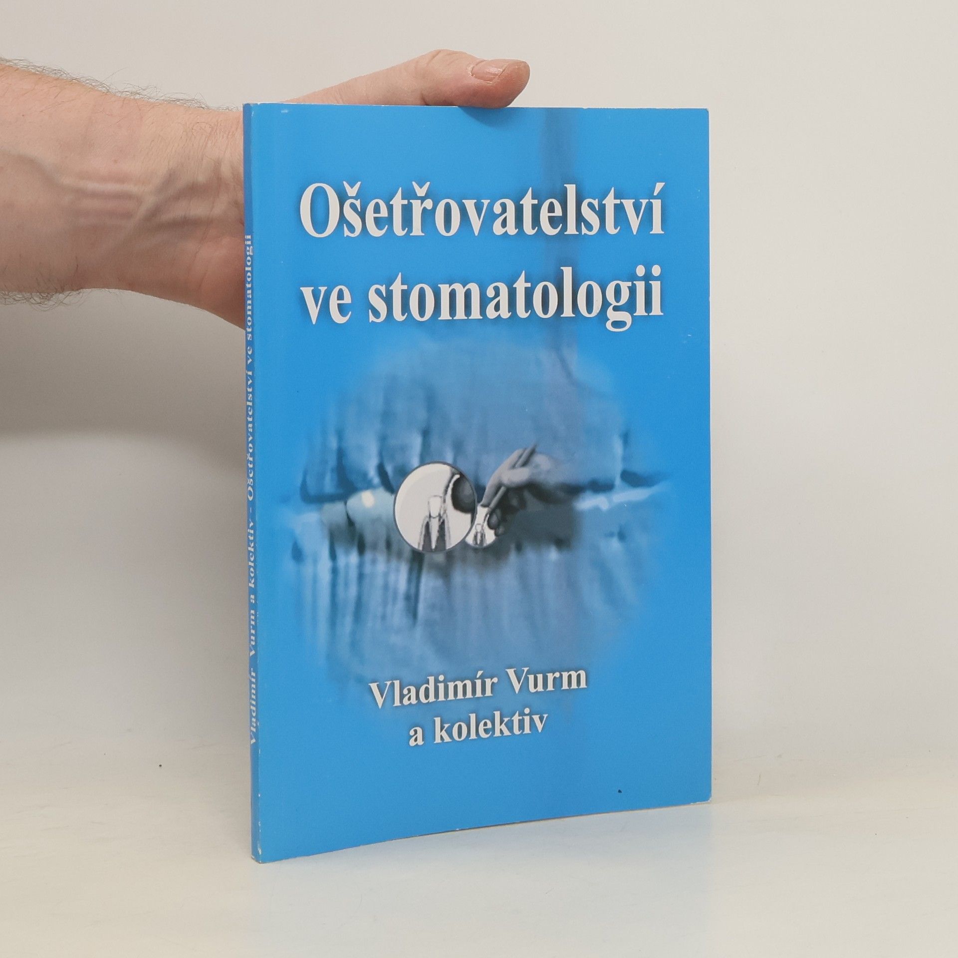 Vladimír Vurm Ošetřovatelství ve stomatologii