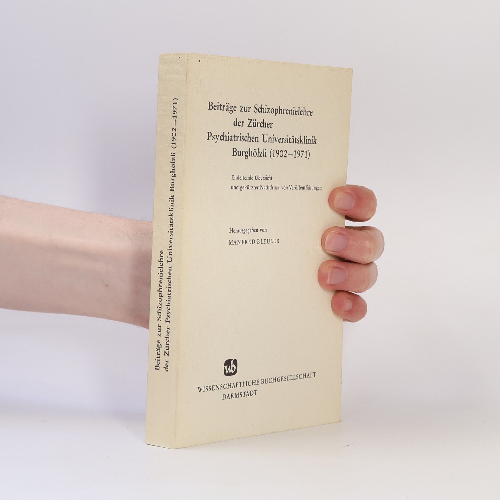 Manfred Bleuler Beiträge zur Schizophrenielehre der Zürcher Psychiatrischen Universitätsklinik Burghölzli