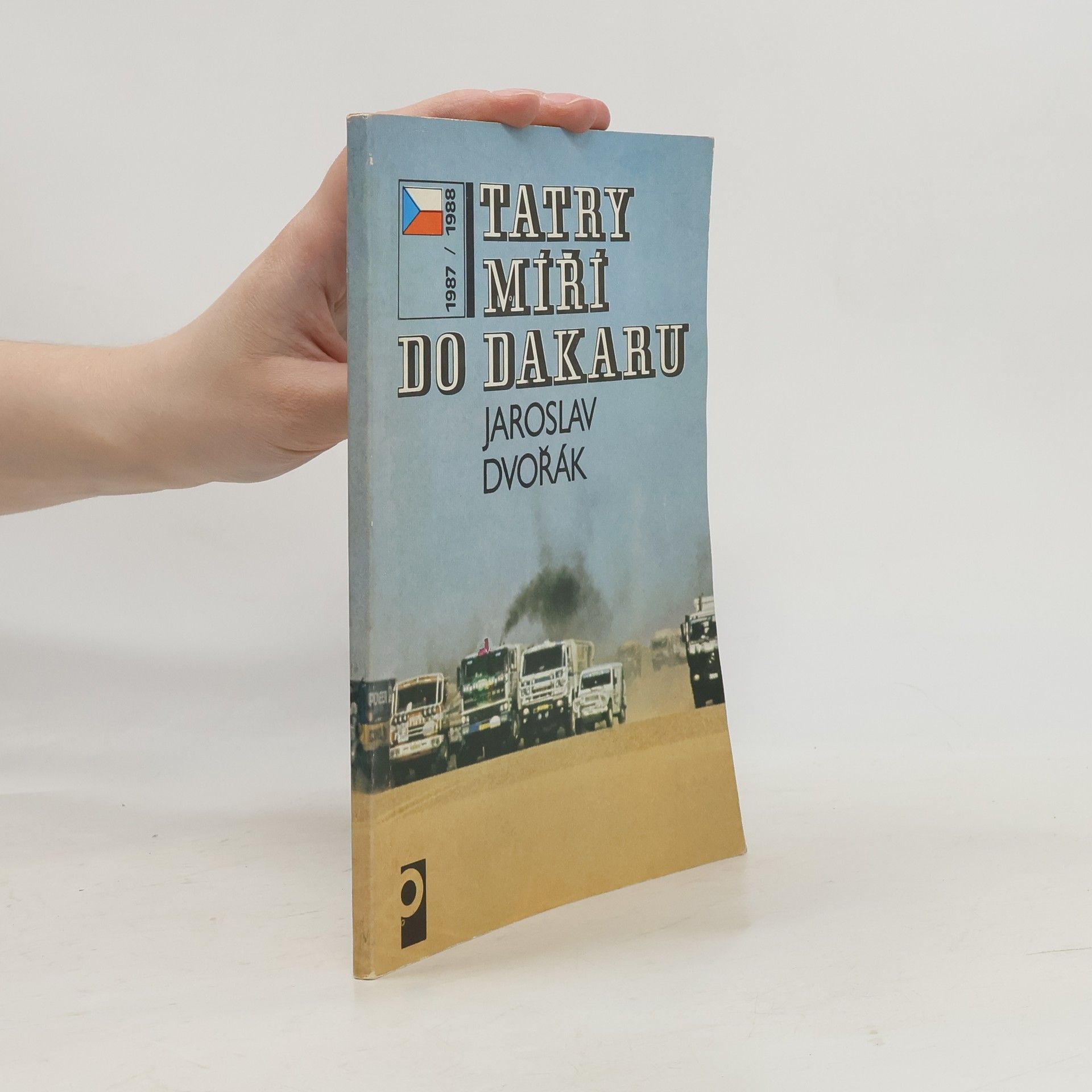 Jaroslav Dvořák Tatry míří do Dakaru. 1987 / 1988