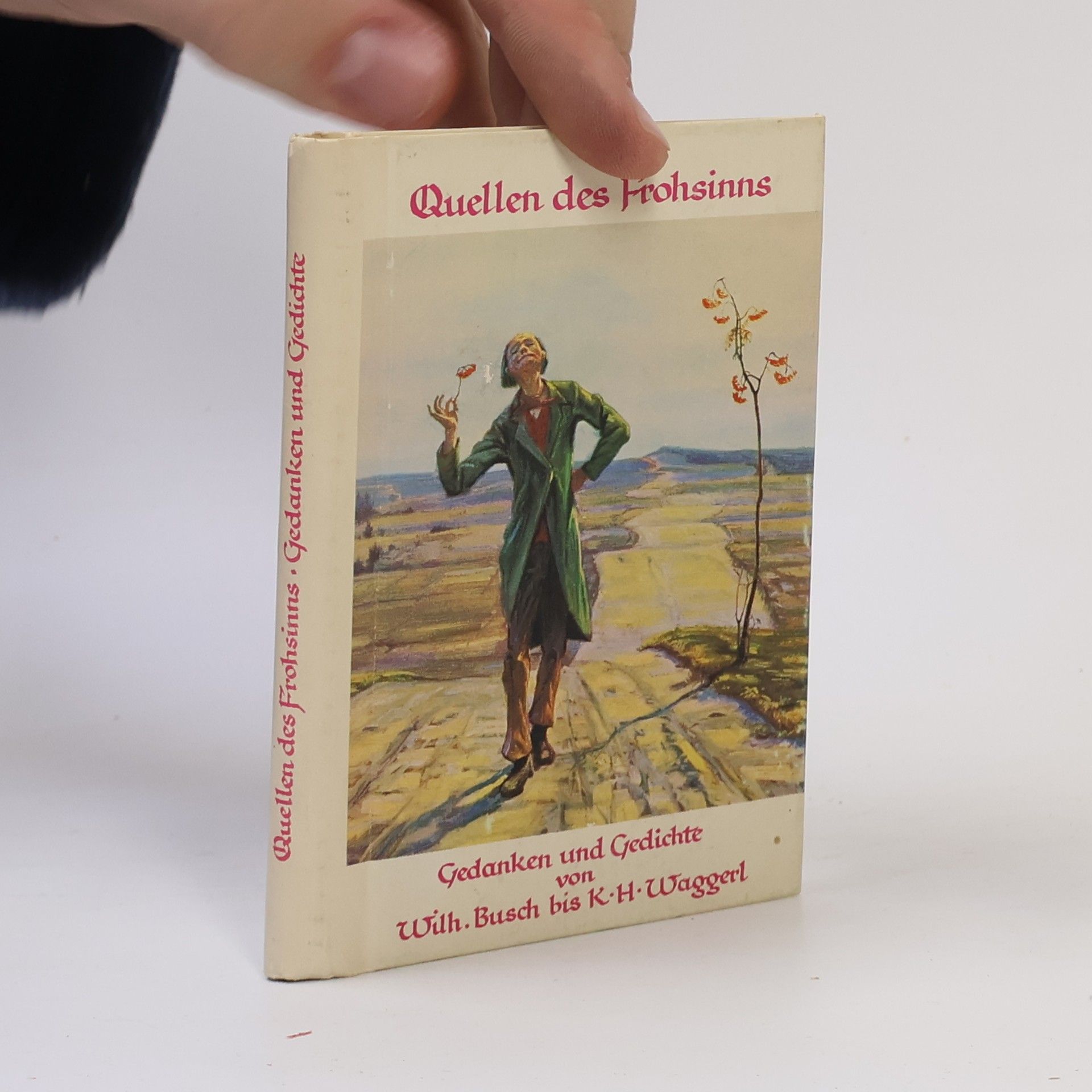 Karl Heinrich Waggerl Quellen des Frohsinns