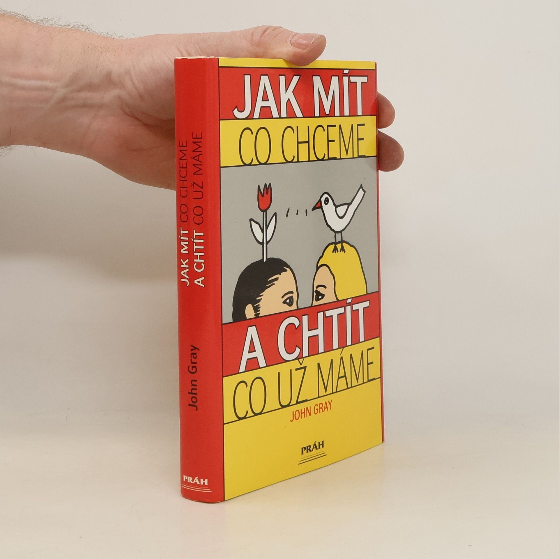 John Gray Jak mít, co chceme a chtít, co už máme