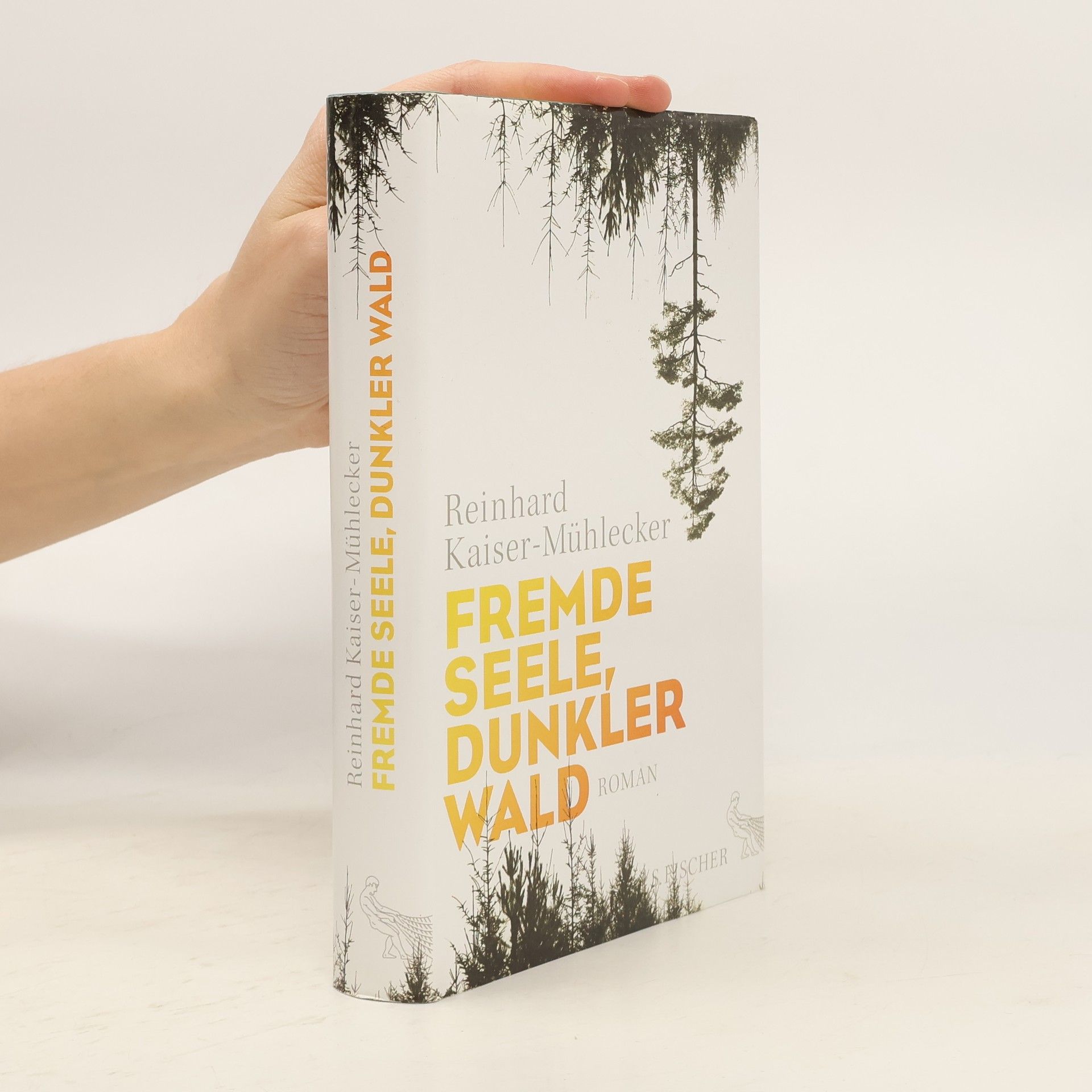 Reinhard Kaiser-Mühlecker Fremde Seele, dunkler Wald