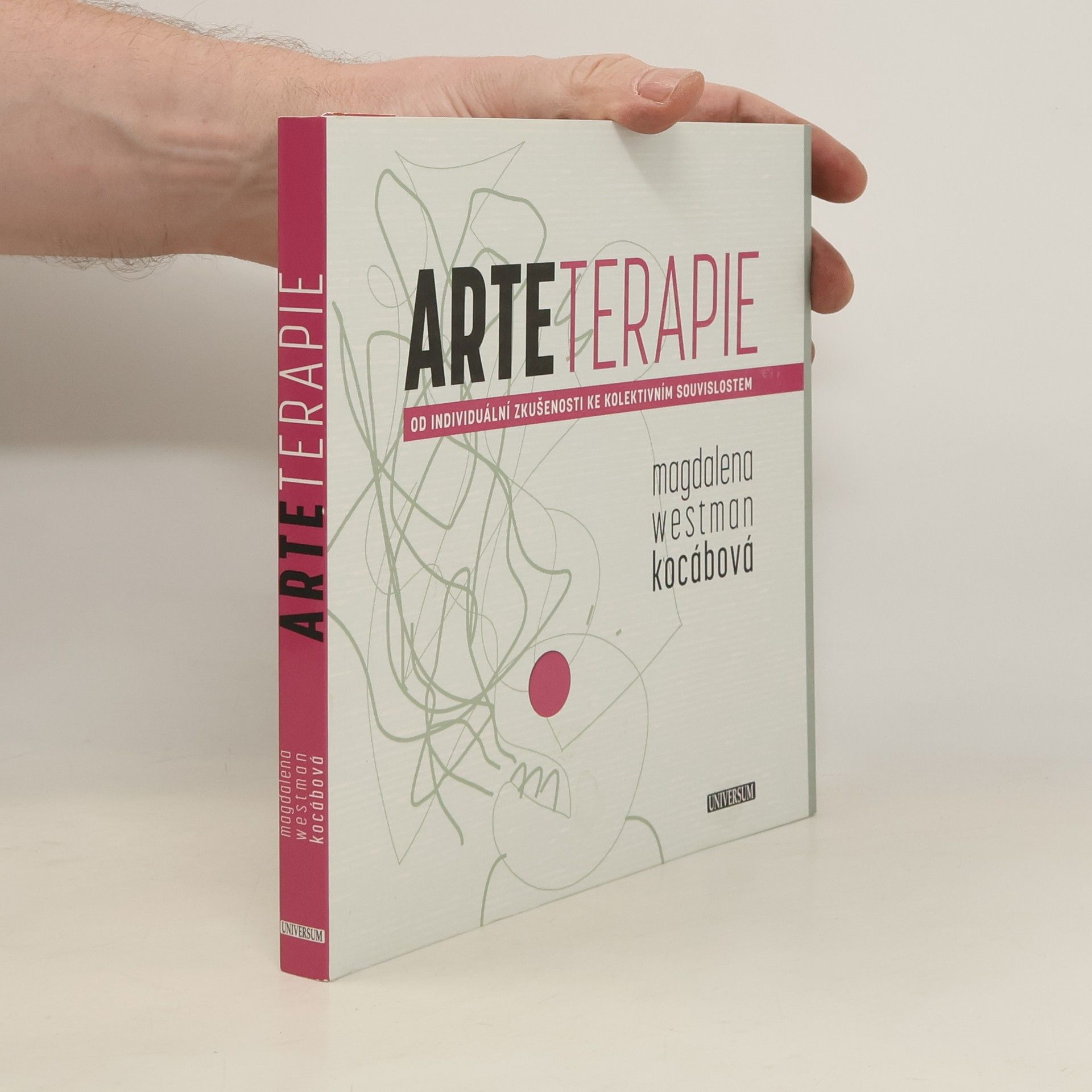 Magdalena Westman Arteterapie : od individuální zkušenosti ke kolektivním souvislostem