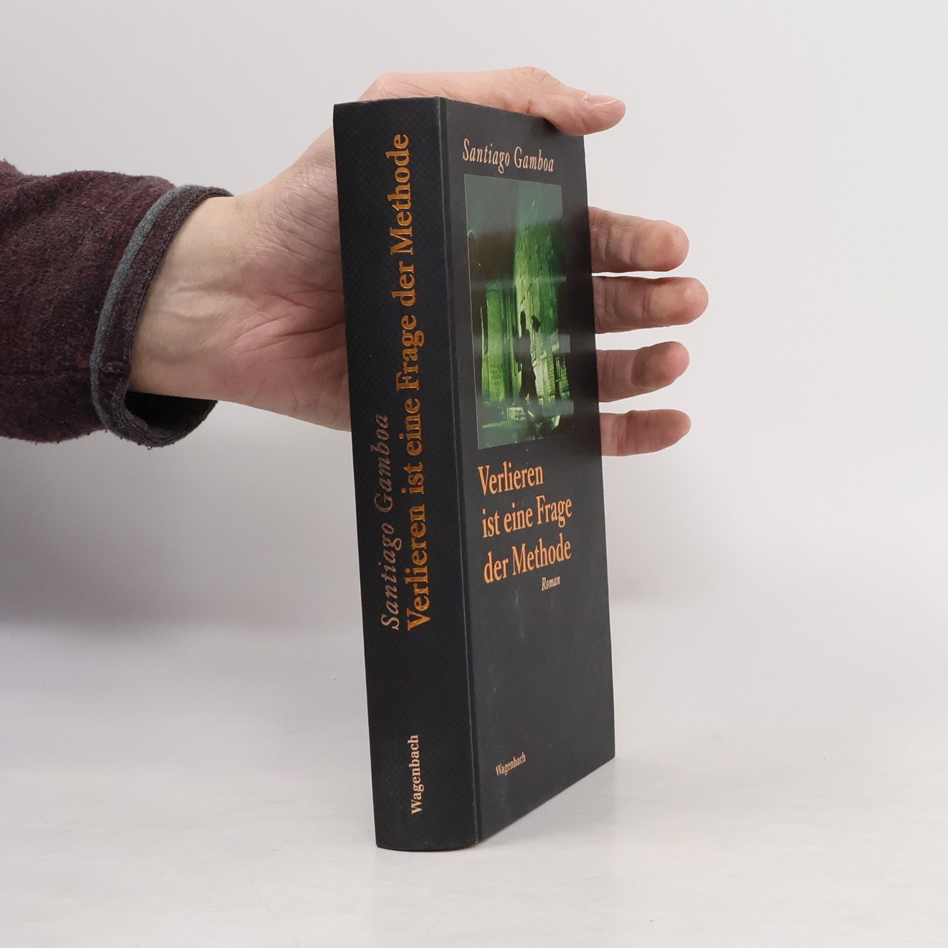 Santiago Gamboa Verlieren ist eine Frage der Methode