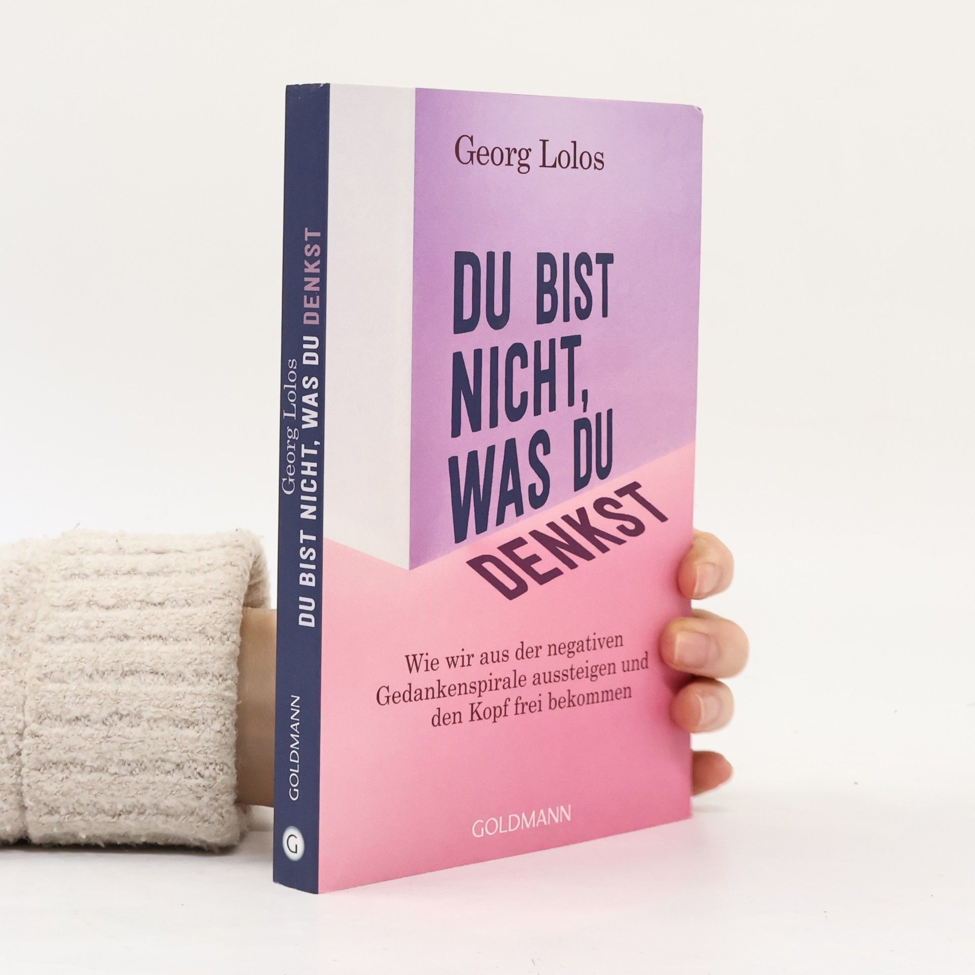 Georg Lolos Du bist nicht, was du denkst