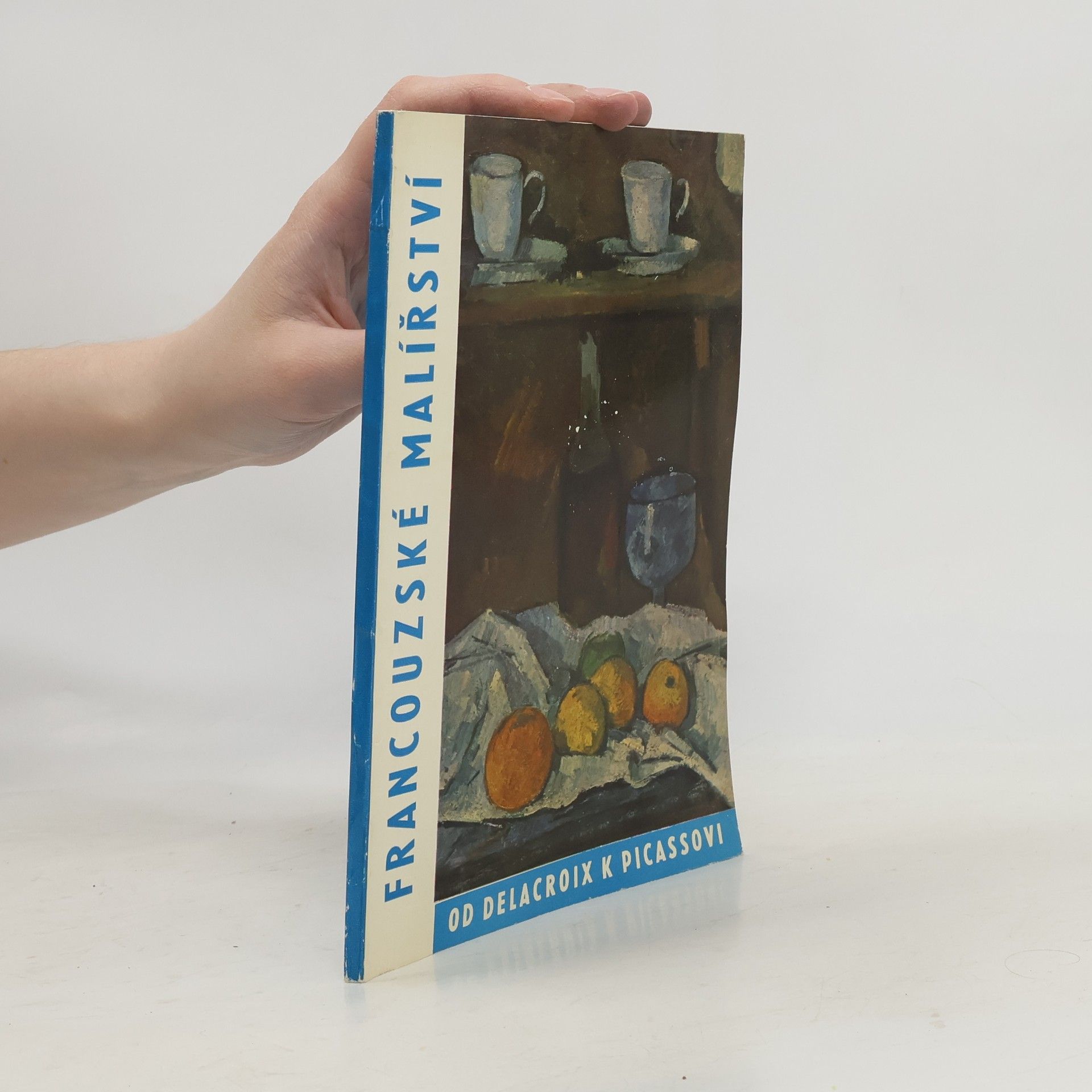 Autorenkollektiv Francouzské malířství: Od Delacroix k Picassovi