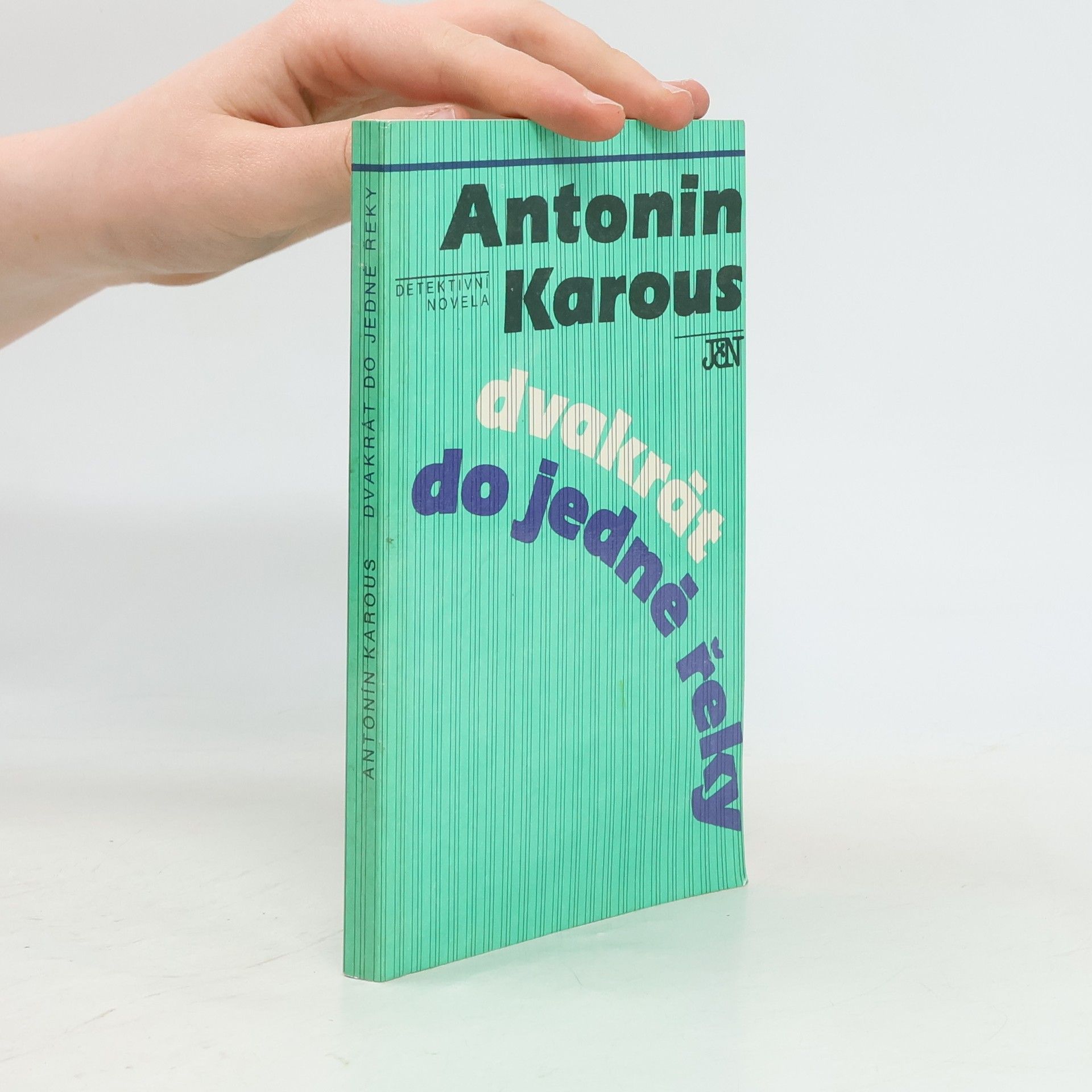 Karous Antonín Dvakrát do jedné řeky