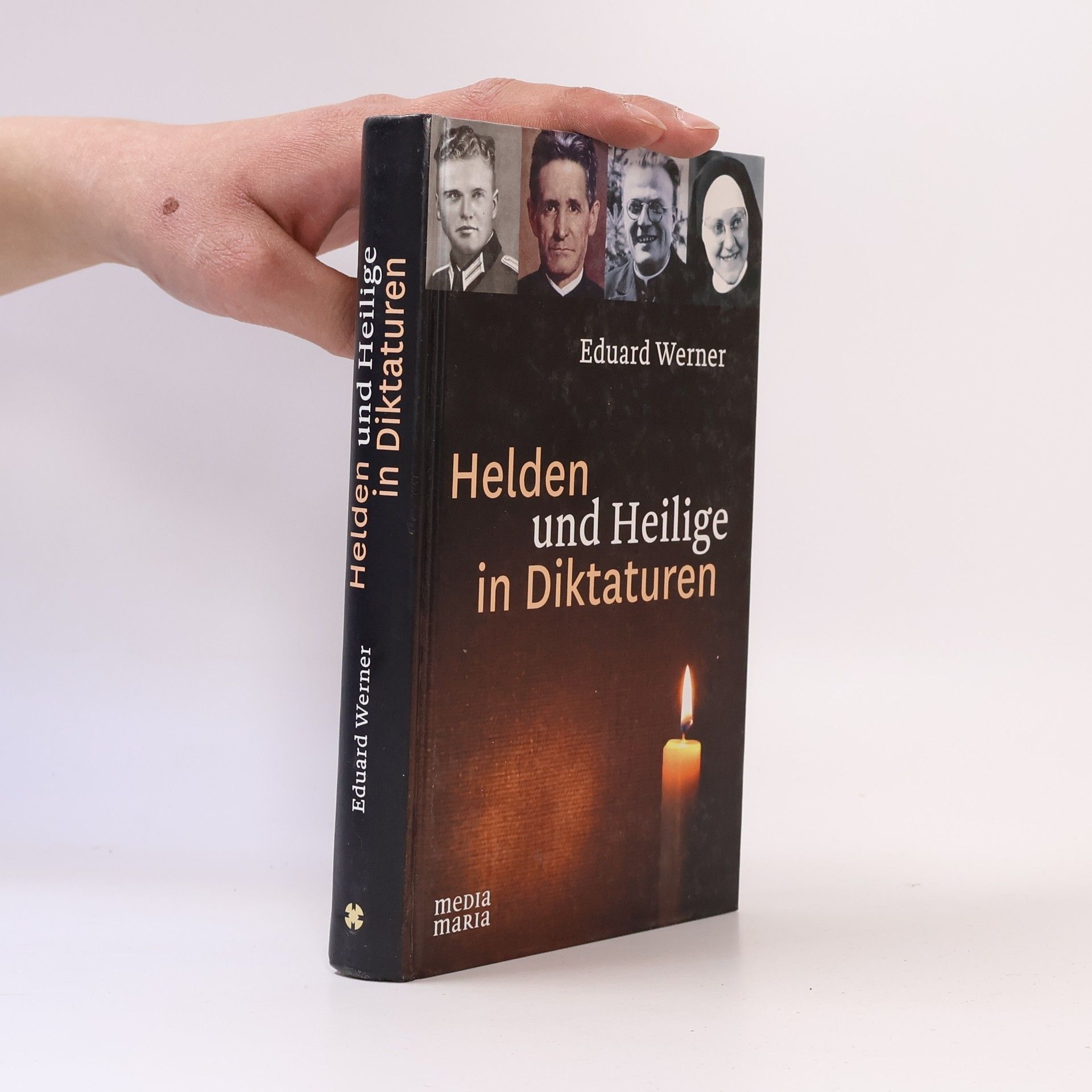 Eduard Werner Helden und Heilige in Diktaturen