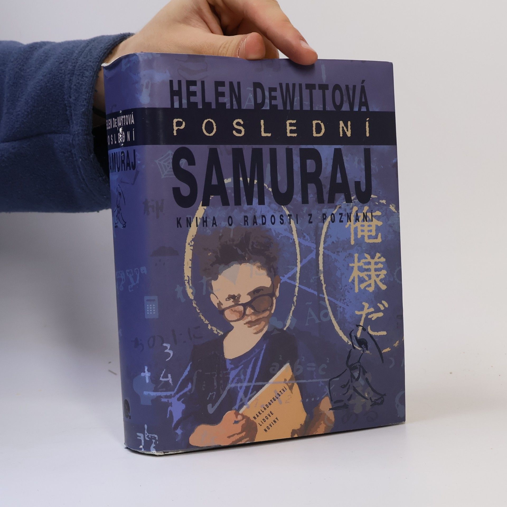 Helen DeWitt Poslední samuraj: Kniha o radosti z poznání